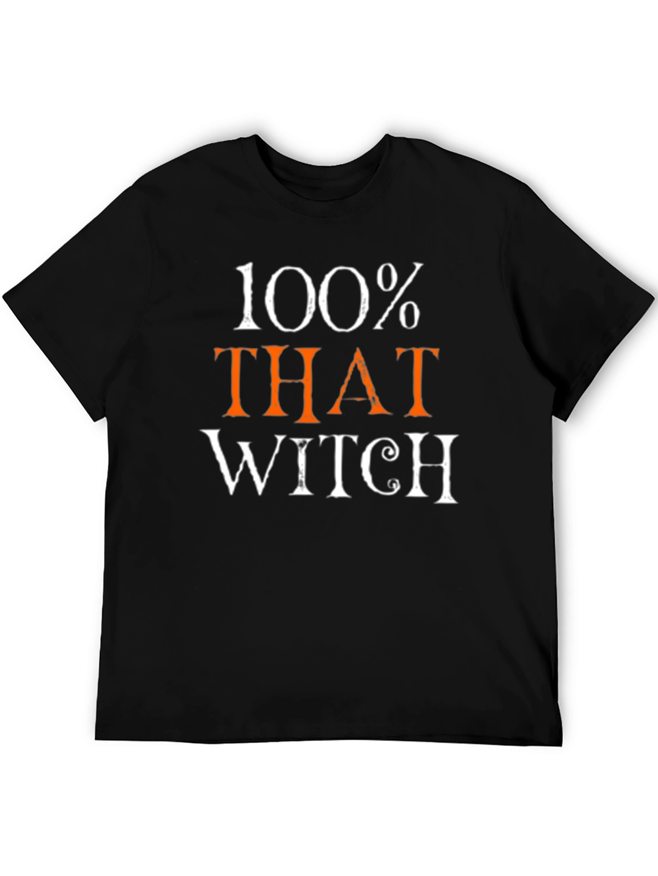 100% That Witch Tee - Halloween Humor