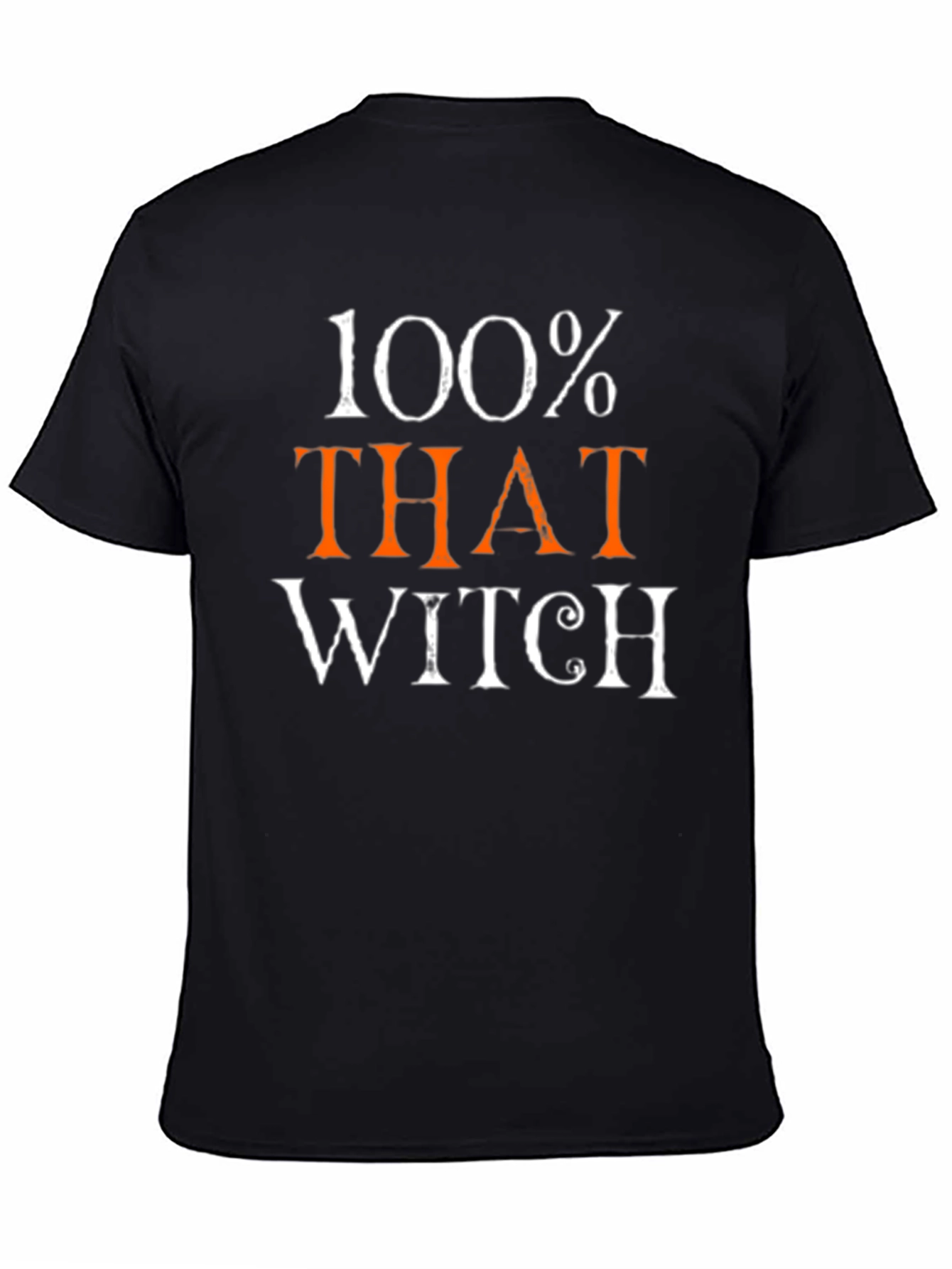 100% That Witch Tee - Halloween Humor