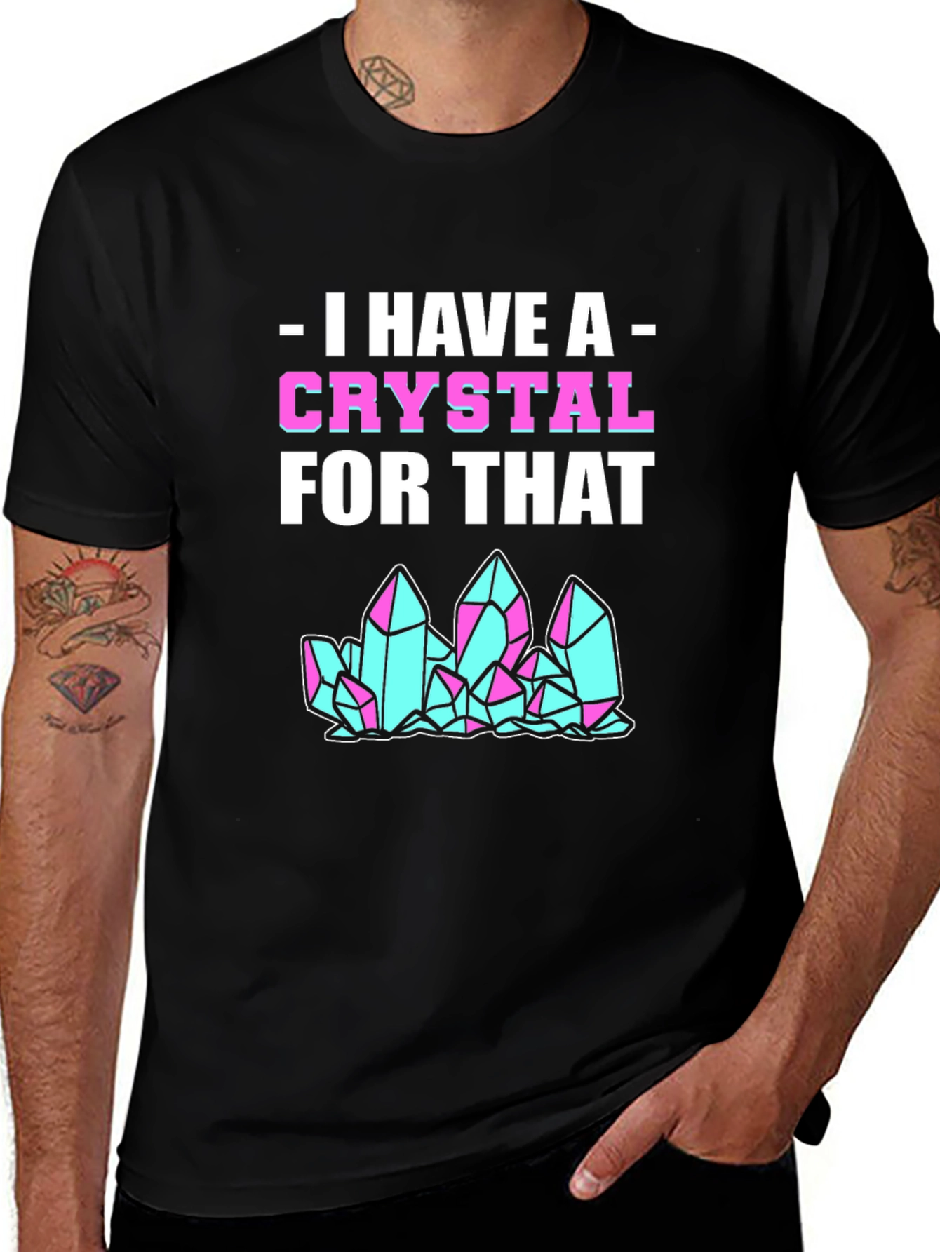 I Have A Crystal For That Graphic Tee