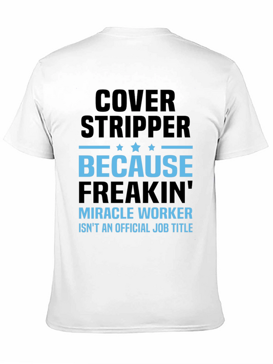 Funny Cover Stripper T-Shirt - Miracle Worker Alternative