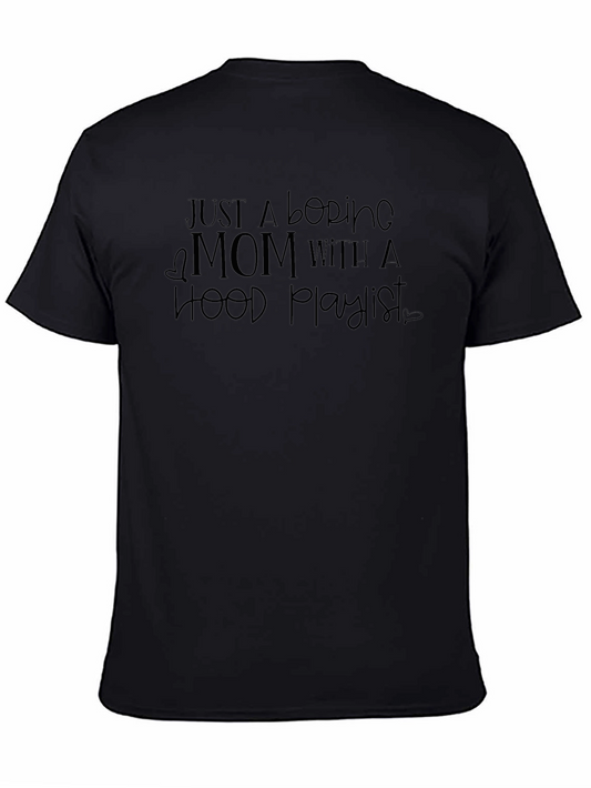 Boring Mom T-Shirt - Hood Playlist Tee