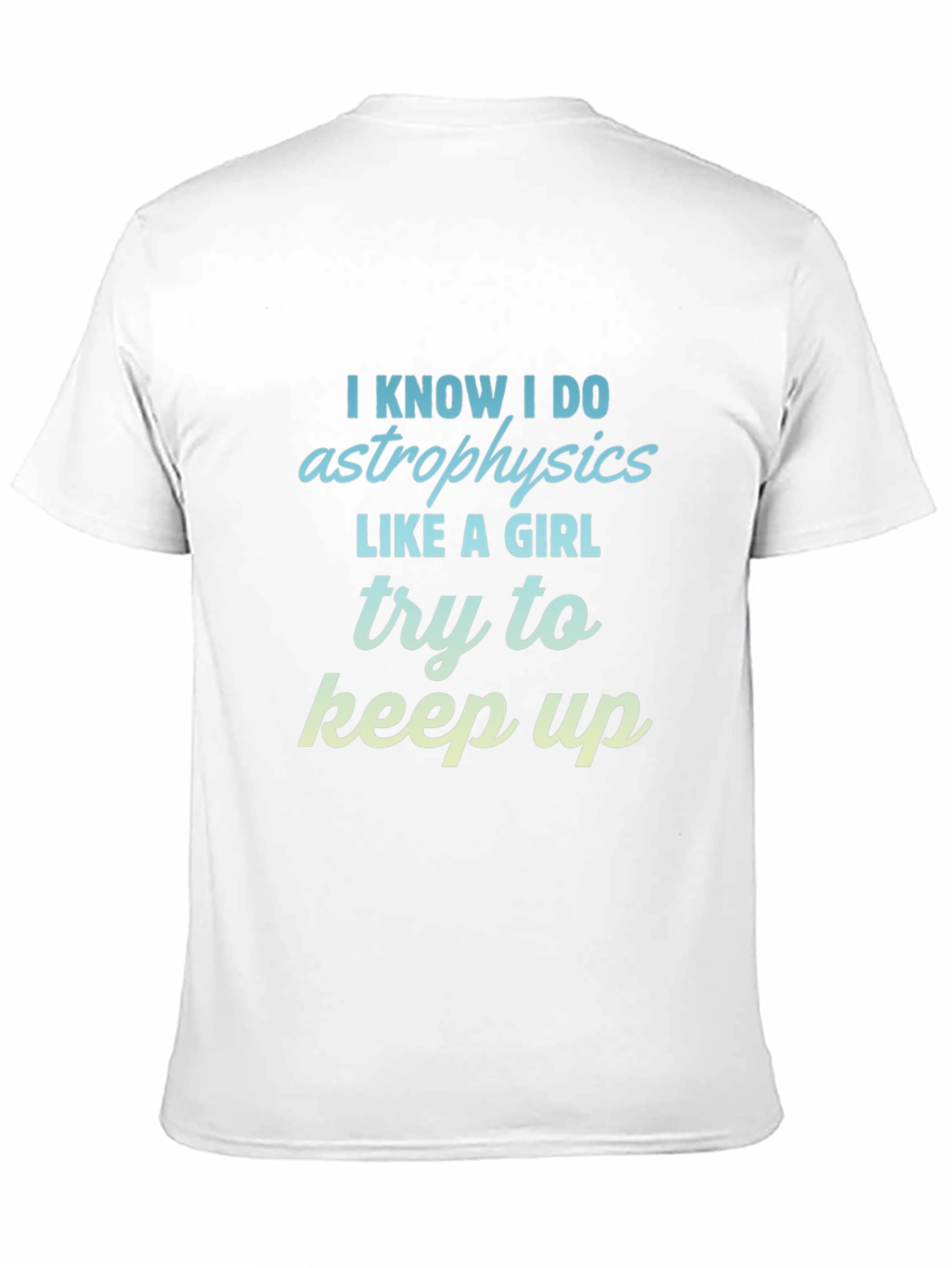 Astrophysics Like a Girl T-Shirt