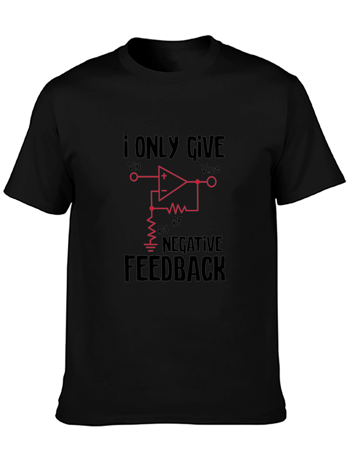 I Only Give Negative Feedback T-Shirt