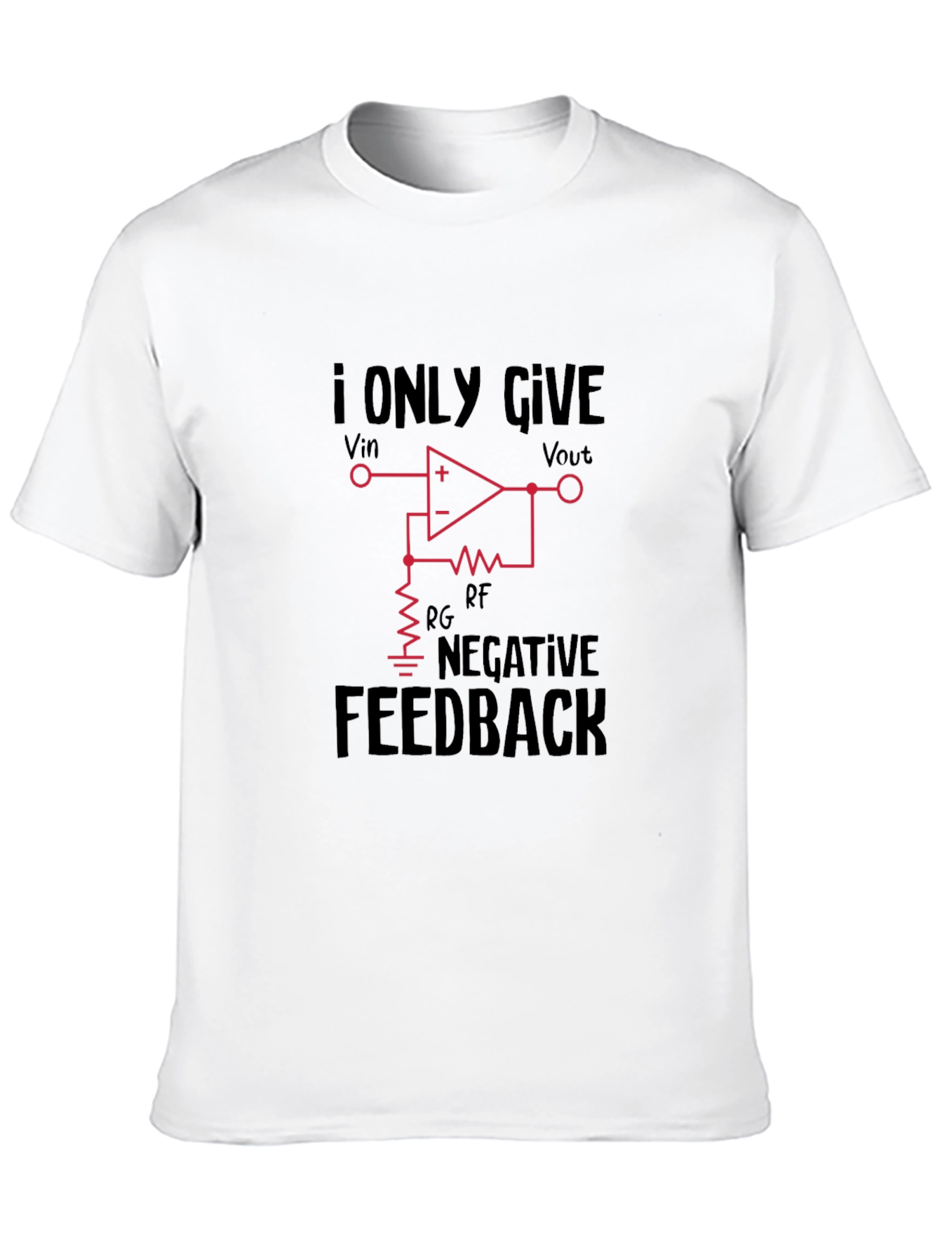 I Only Give Negative Feedback T-Shirt