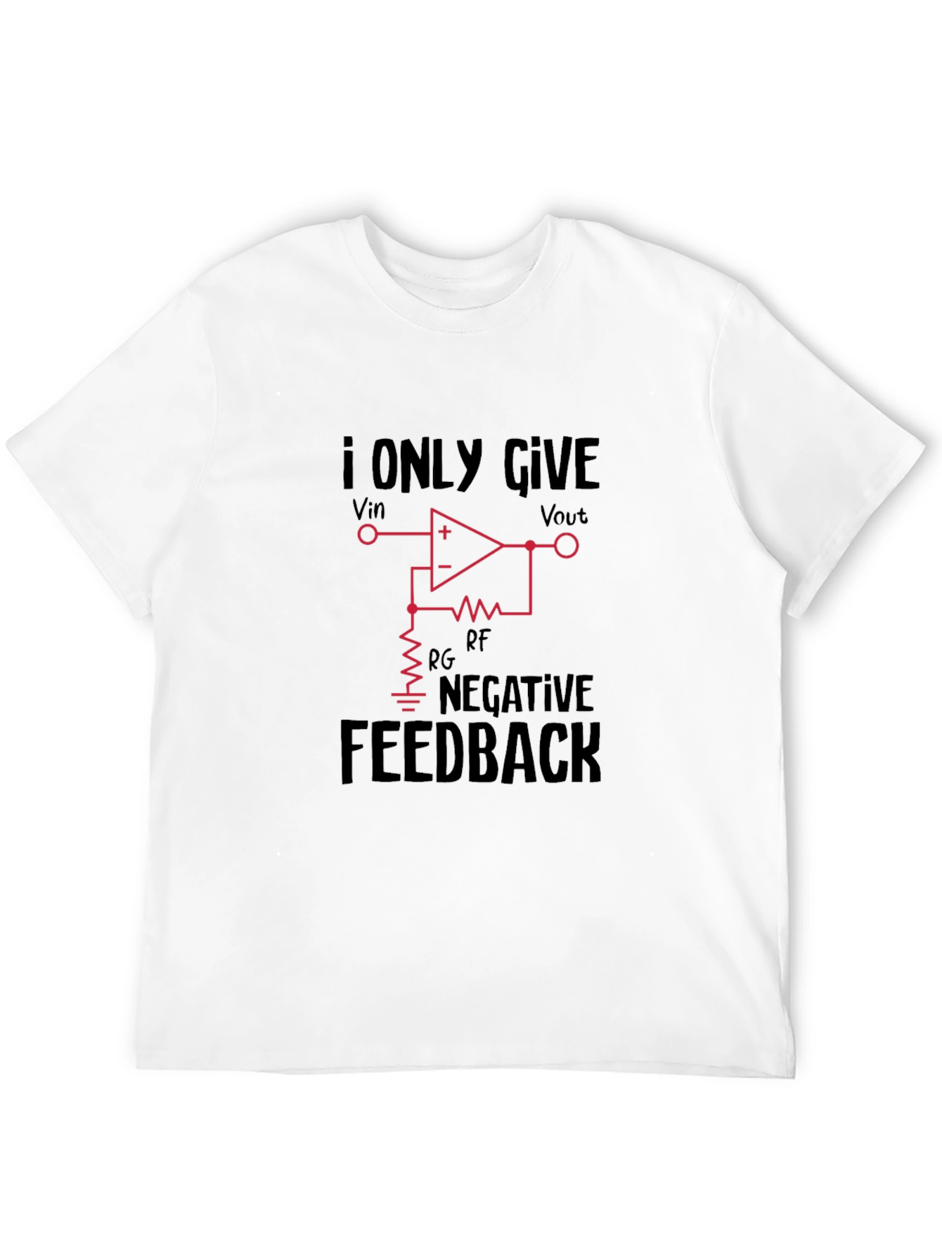 I Only Give Negative Feedback T-Shirt