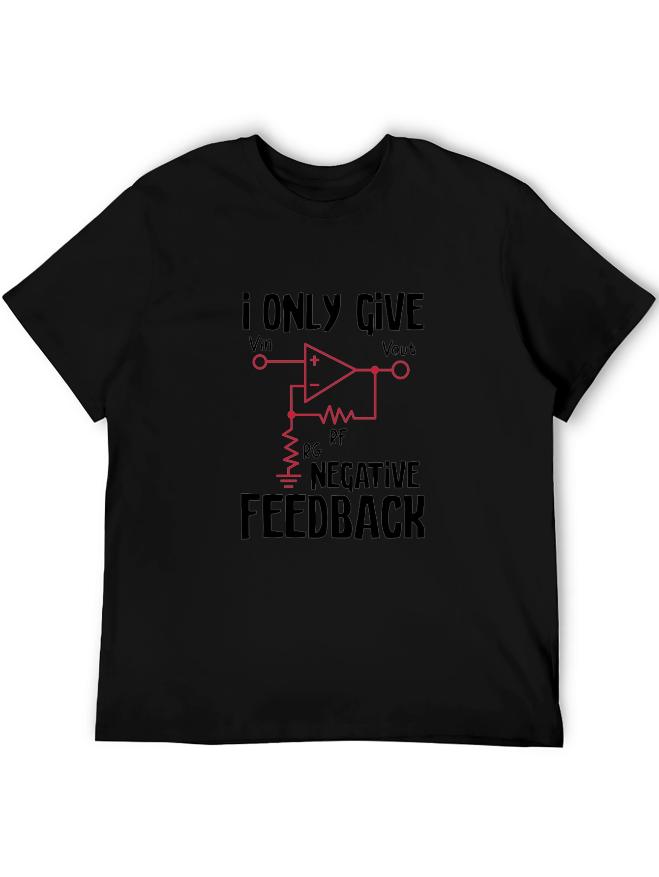 I Only Give Negative Feedback T-Shirt