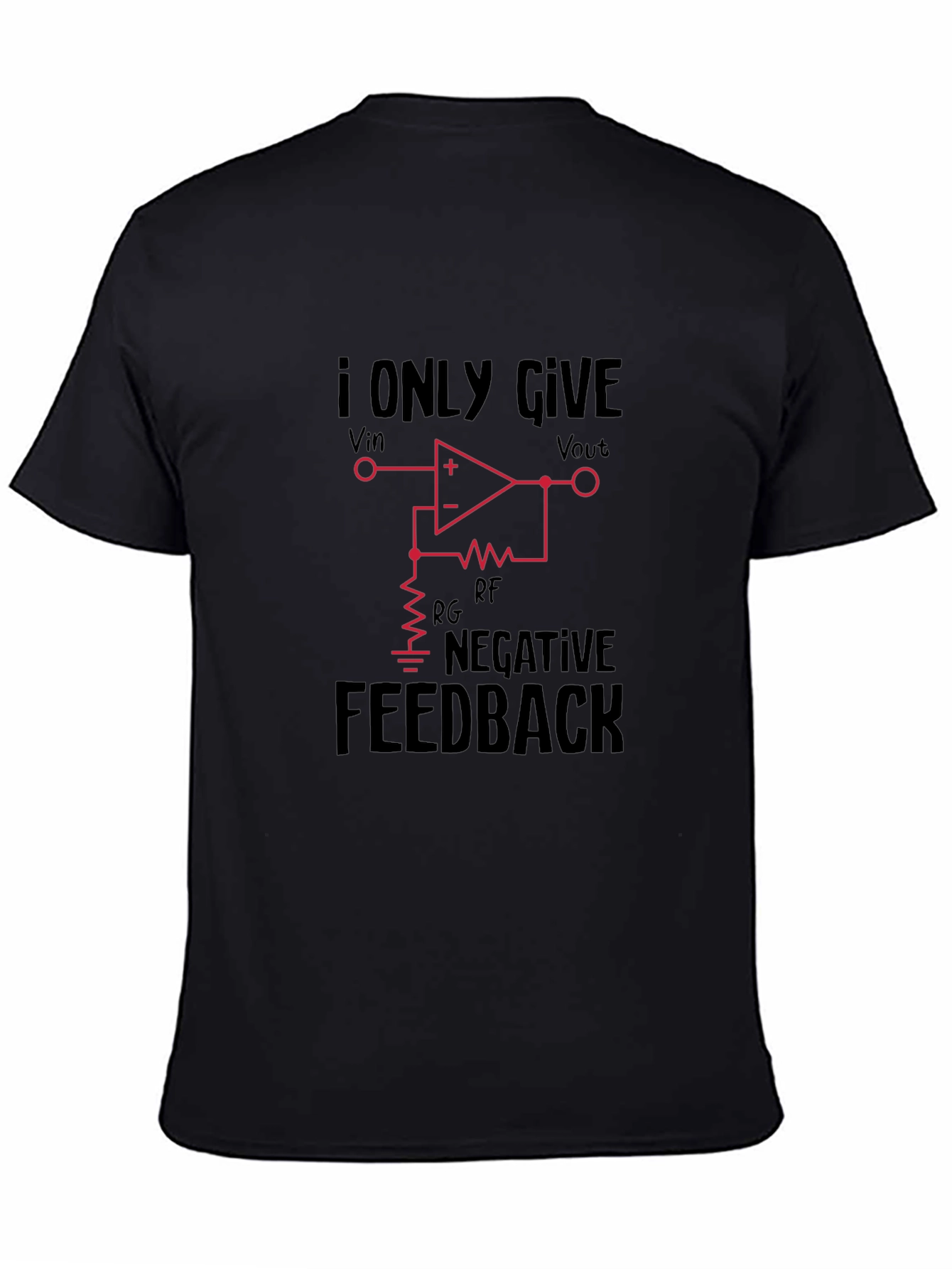 I Only Give Negative Feedback T-Shirt