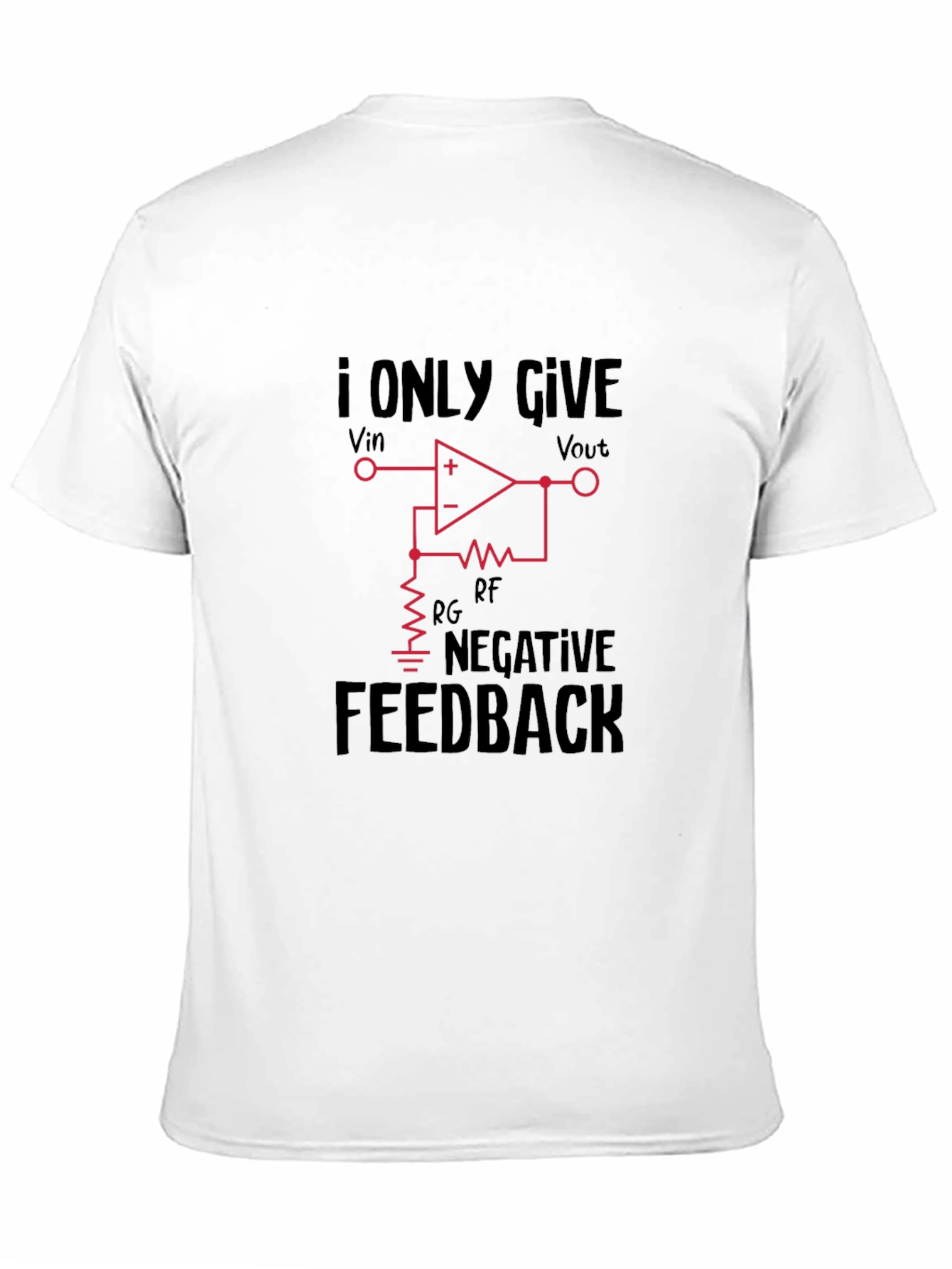 I Only Give Negative Feedback T-Shirt