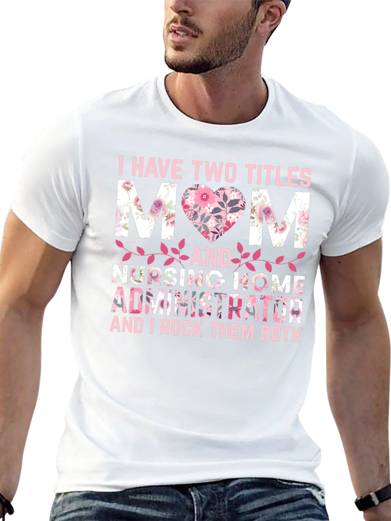 Mom and Nursing Home Administrator T-Shirt