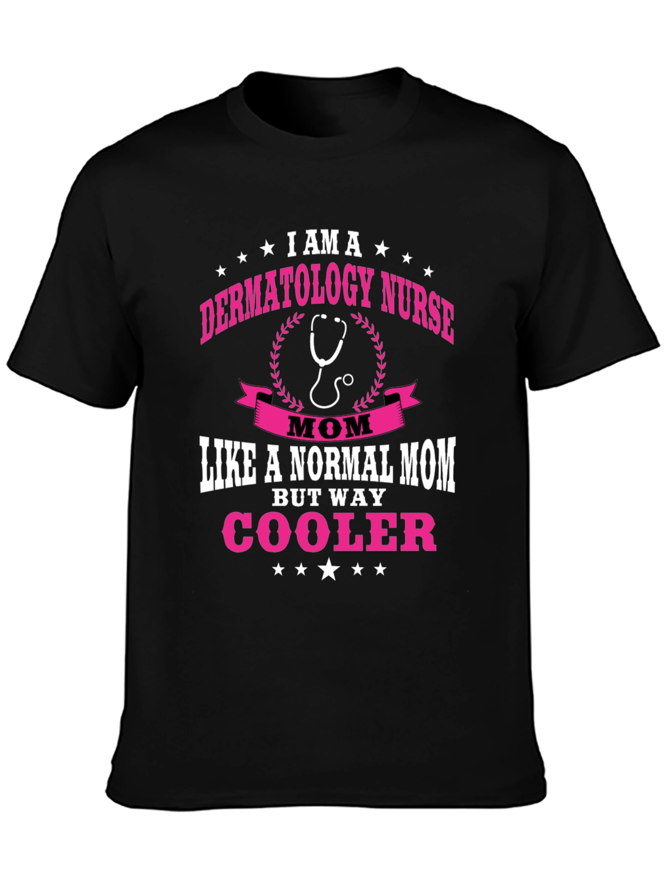 Dermatology Nurse Mom T-Shirt - Cool Mom Gift