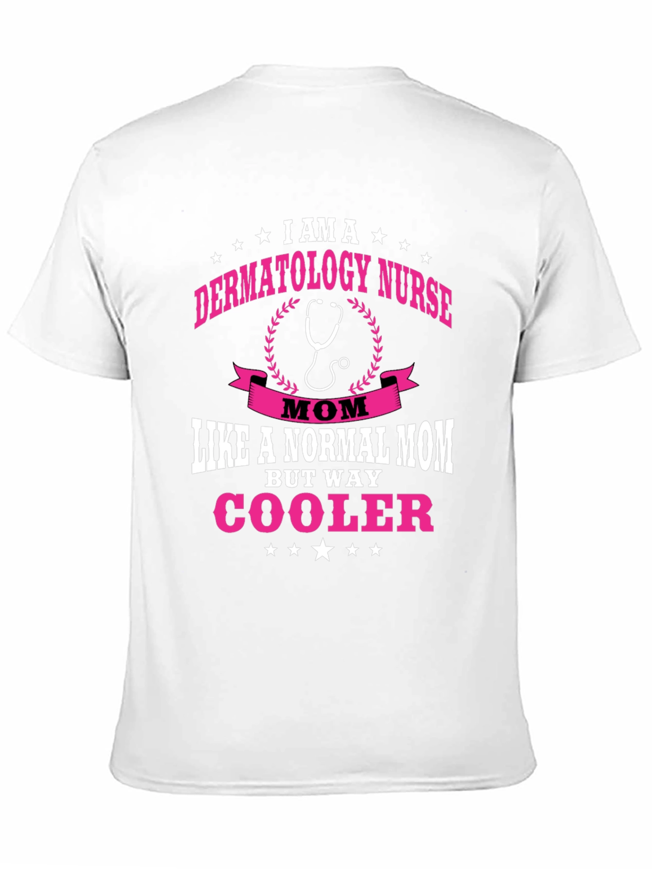 Dermatology Nurse Mom T-Shirt - Cool Mom Gift