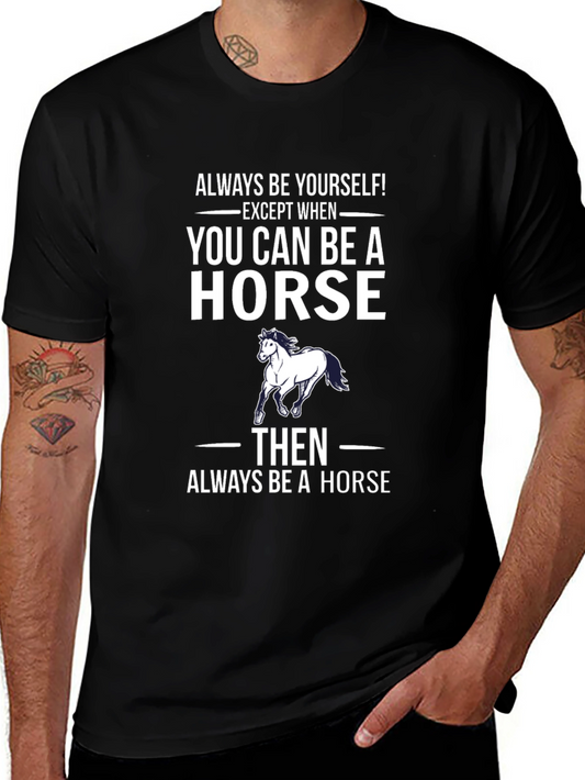 Always Be A Horse T-Shirt