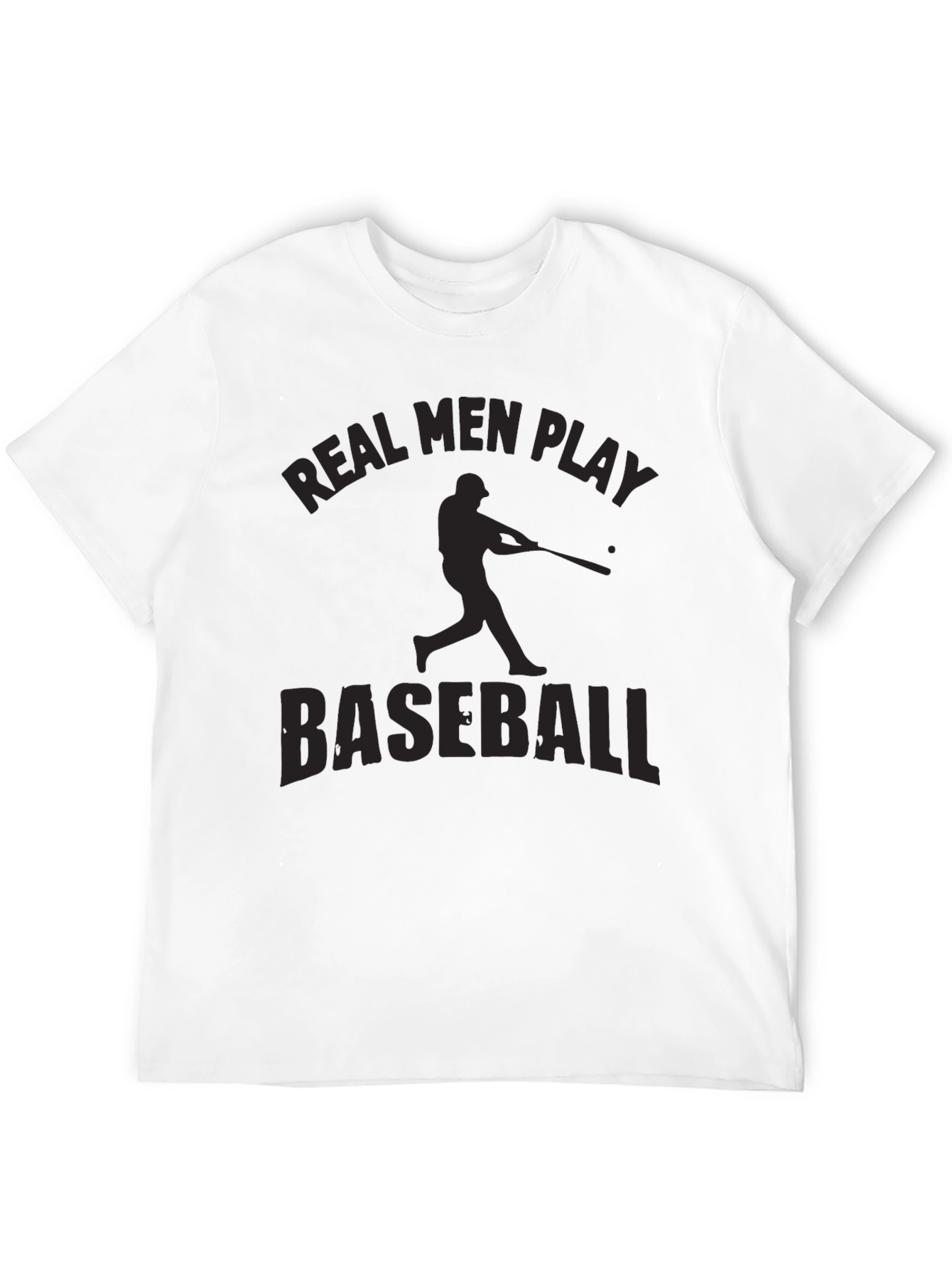 Real Men Play Baseball Graphic T-Shirt