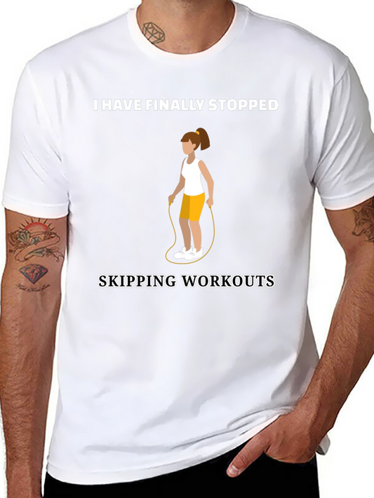 Funny Workout T-Shirt - Skipping Workouts