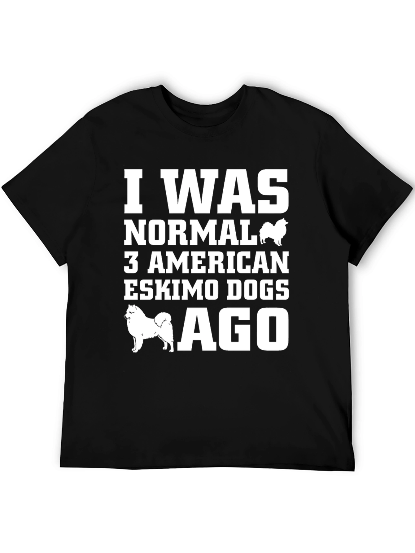 American Eskimo Dog T-Shirt - I Was Normal