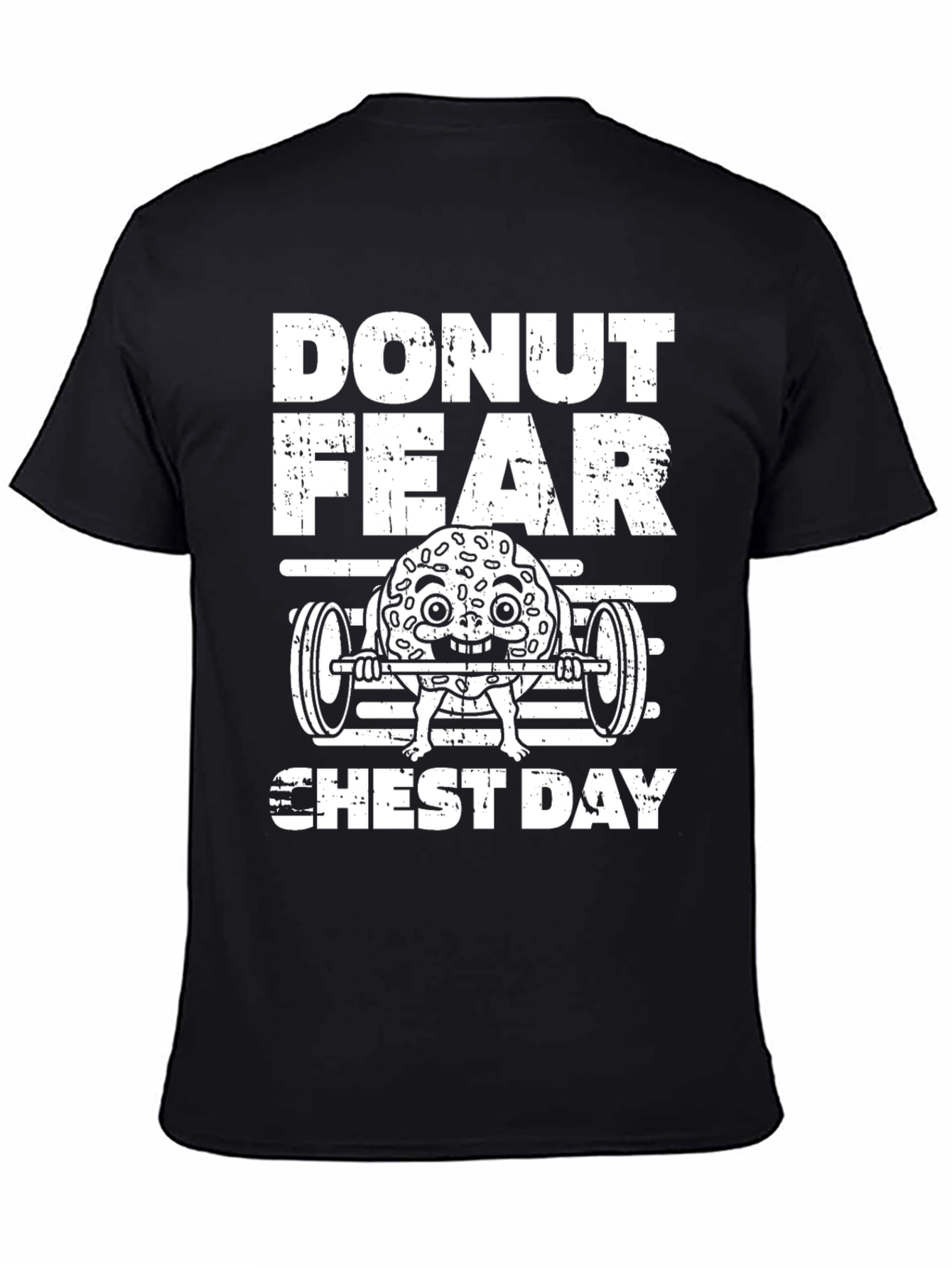 Donut Fear Chest Day Funny Workout Gym T-Shirt