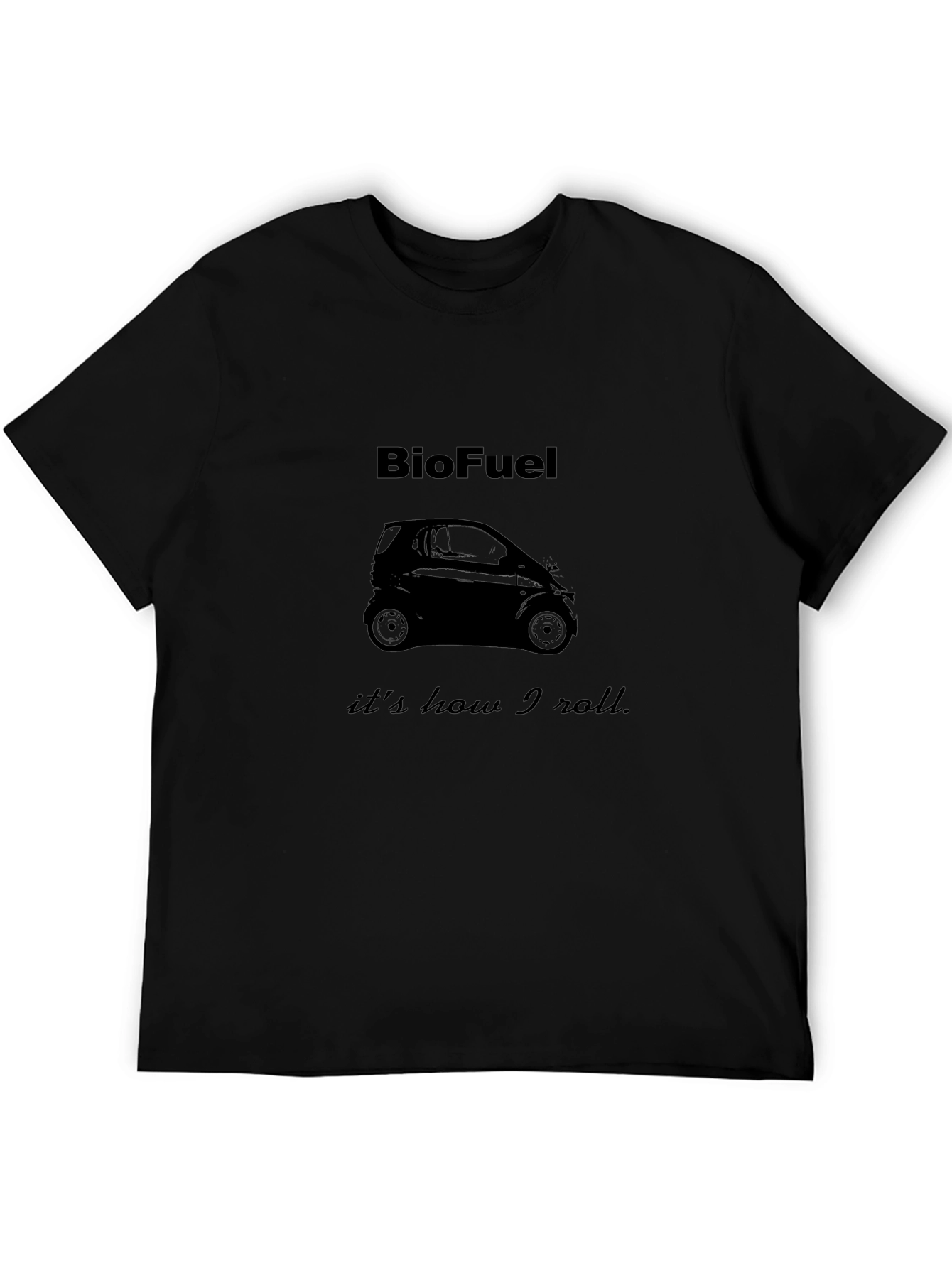 BioFuel T-Shirt - Its How I Roll