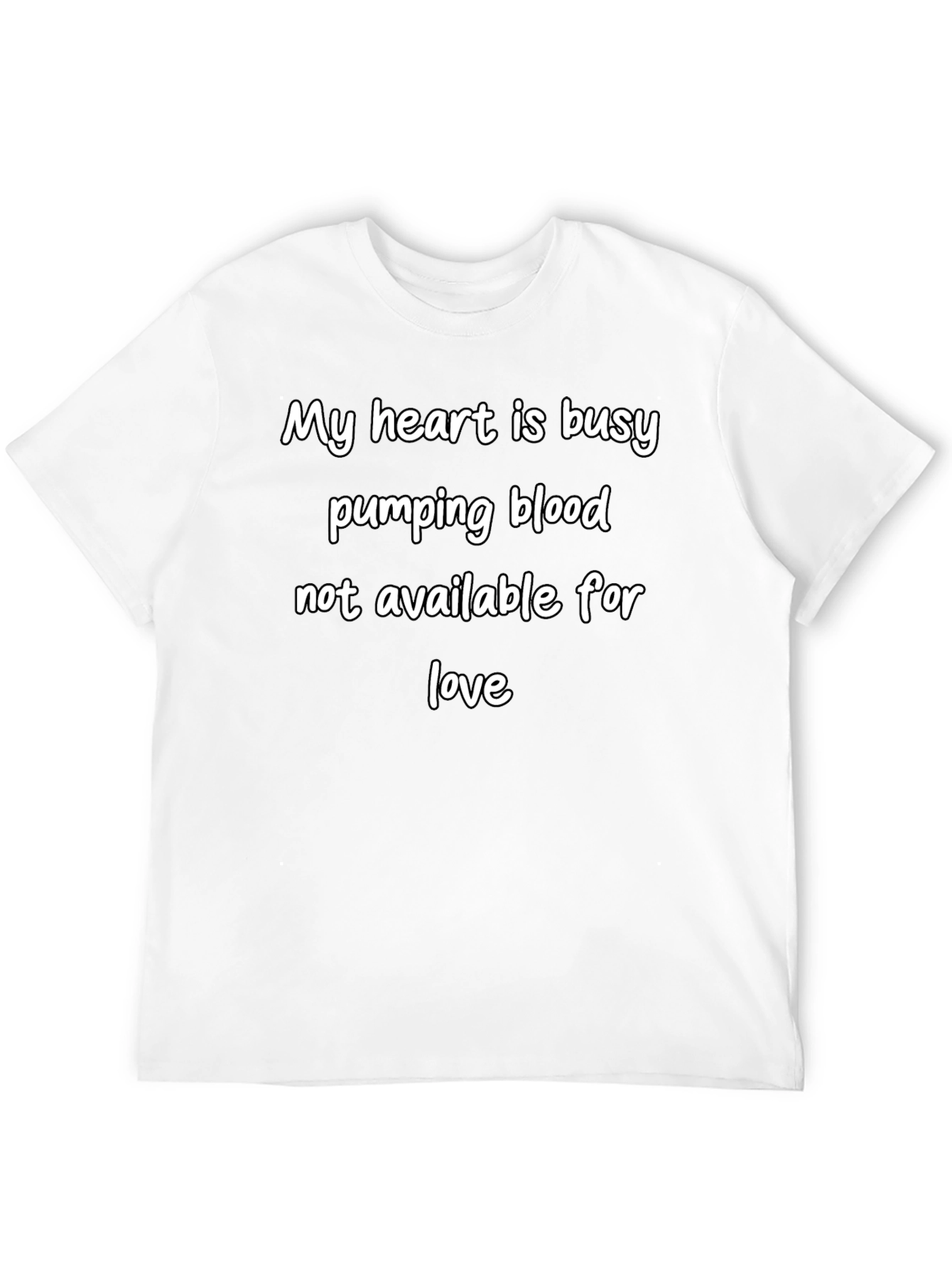 Busy Heart T-Shirt - Not Available for Love