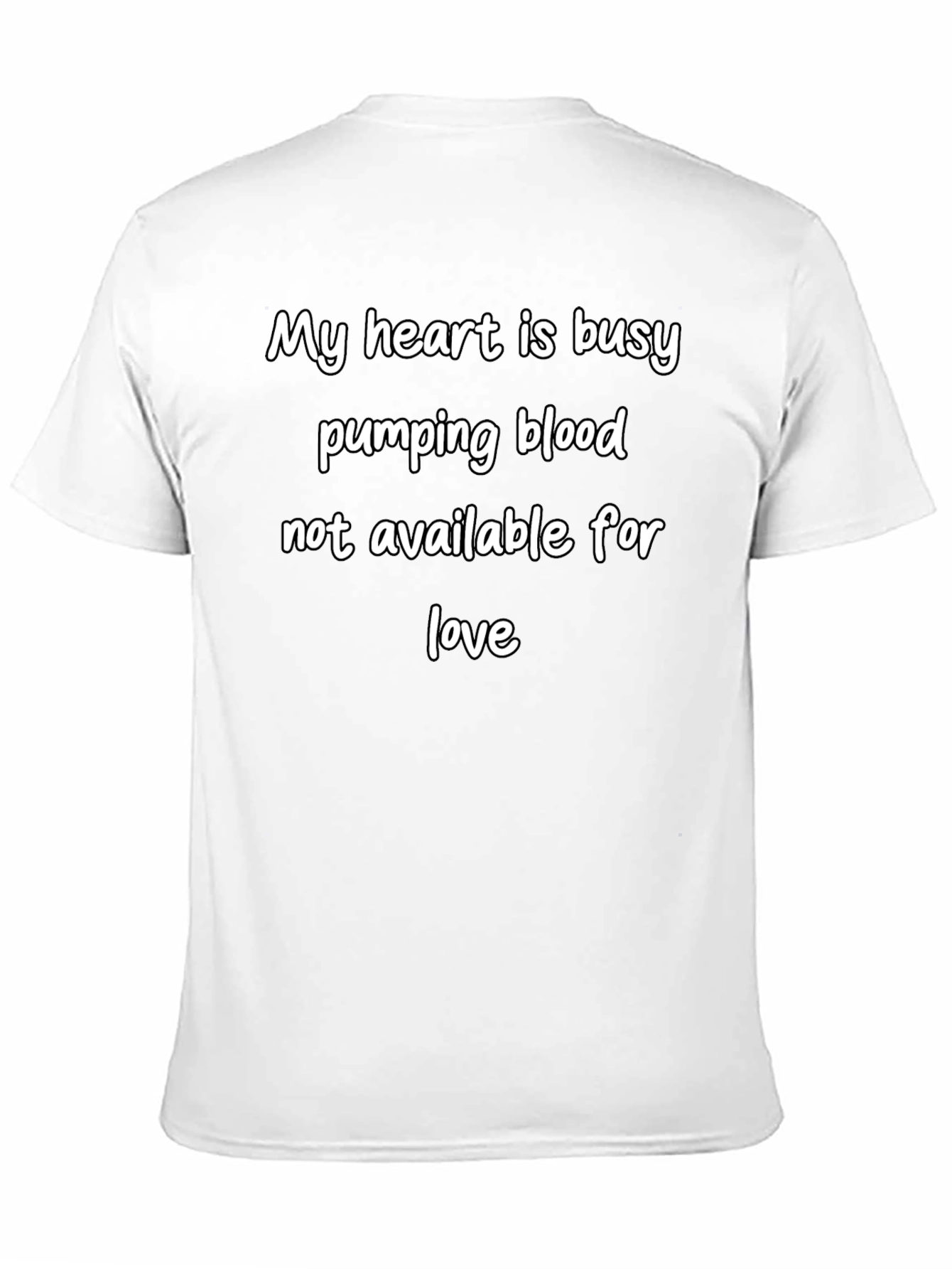 Busy Heart T-Shirt - Not Available for Love
