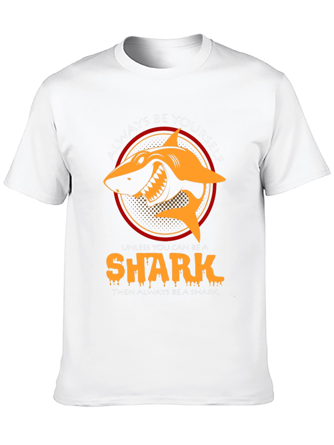Always Be Yourself Unless Shark T-Shirt