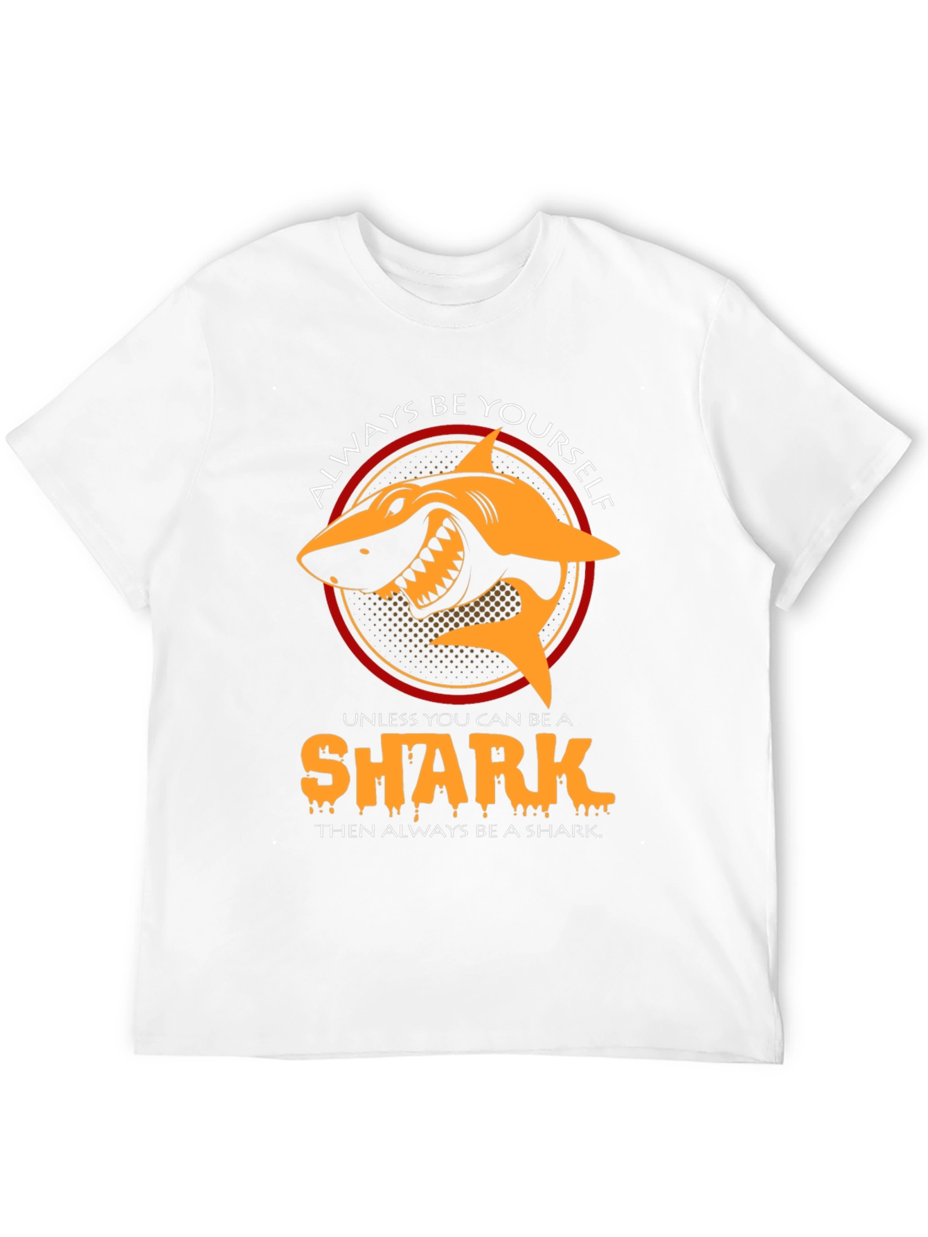Always Be Yourself Unless Shark T-Shirt
