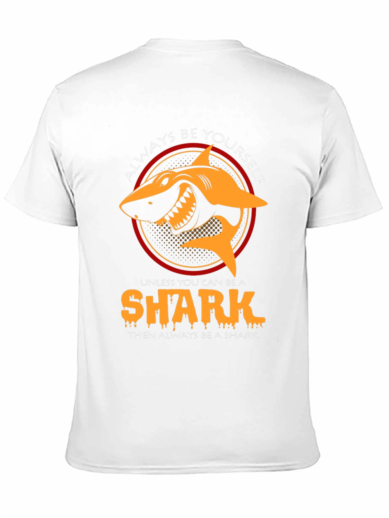 Always Be Yourself Unless Shark T-Shirt