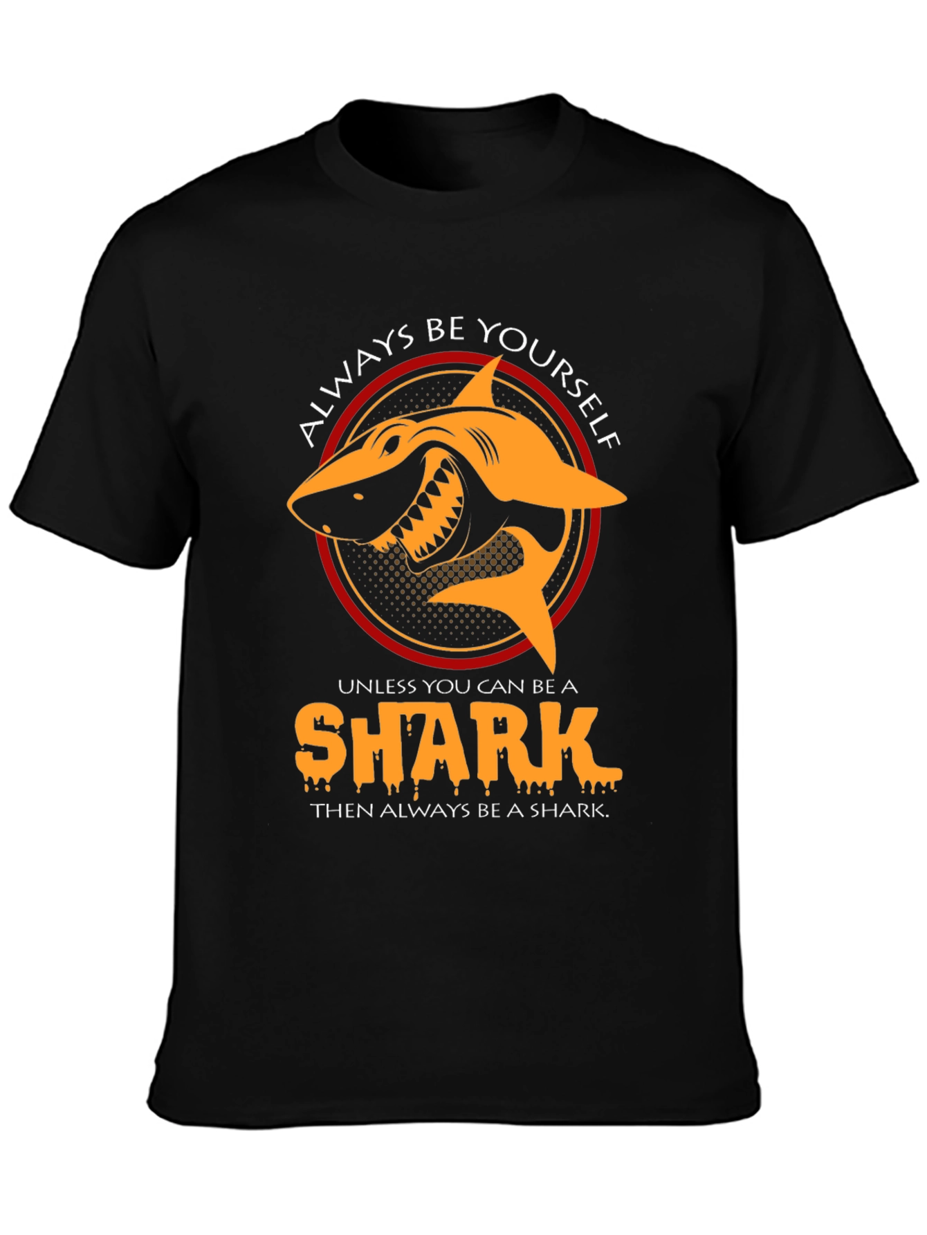 Always Be Yourself Unless Shark T-Shirt