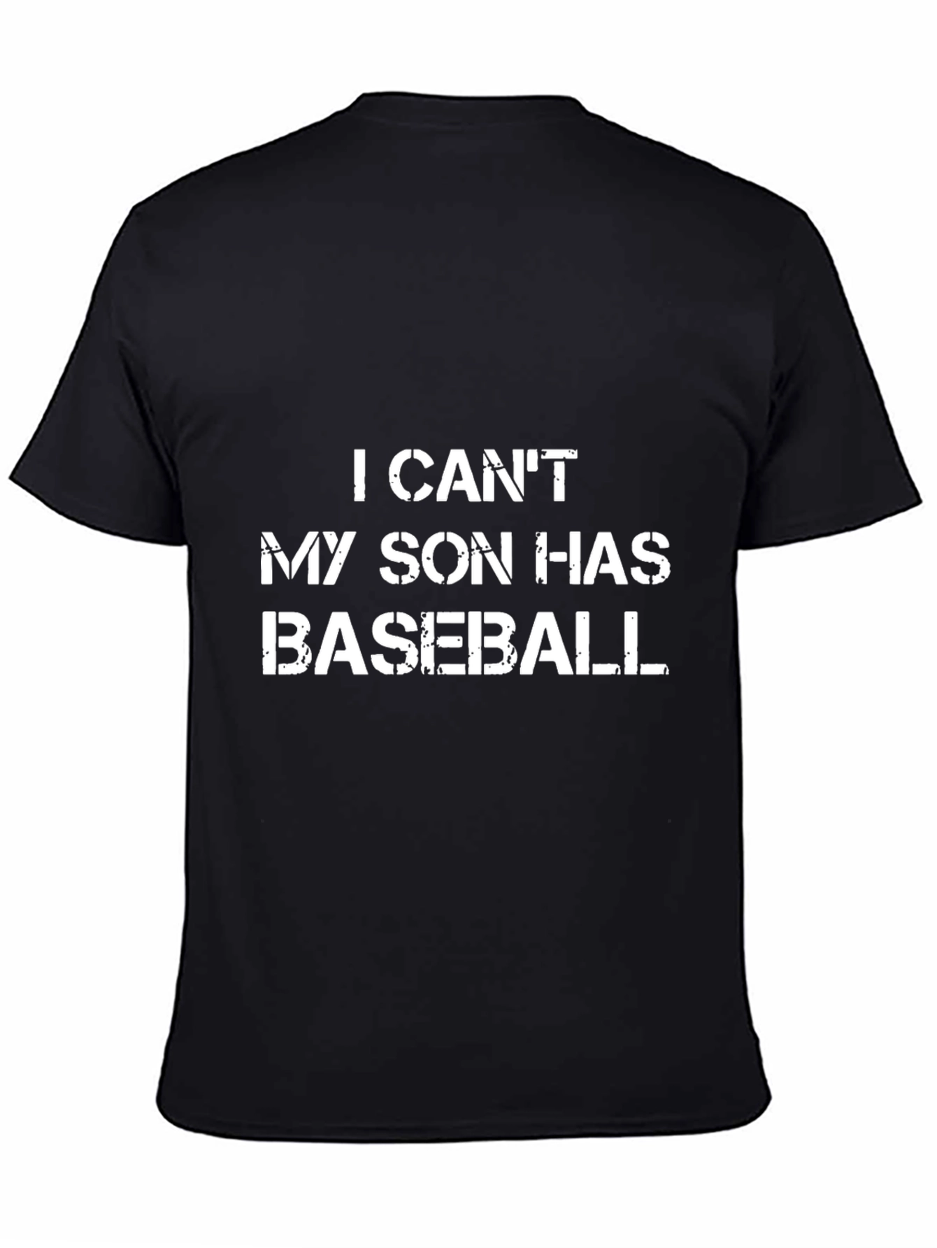 I Cant My Son Has Baseball T-Shirt