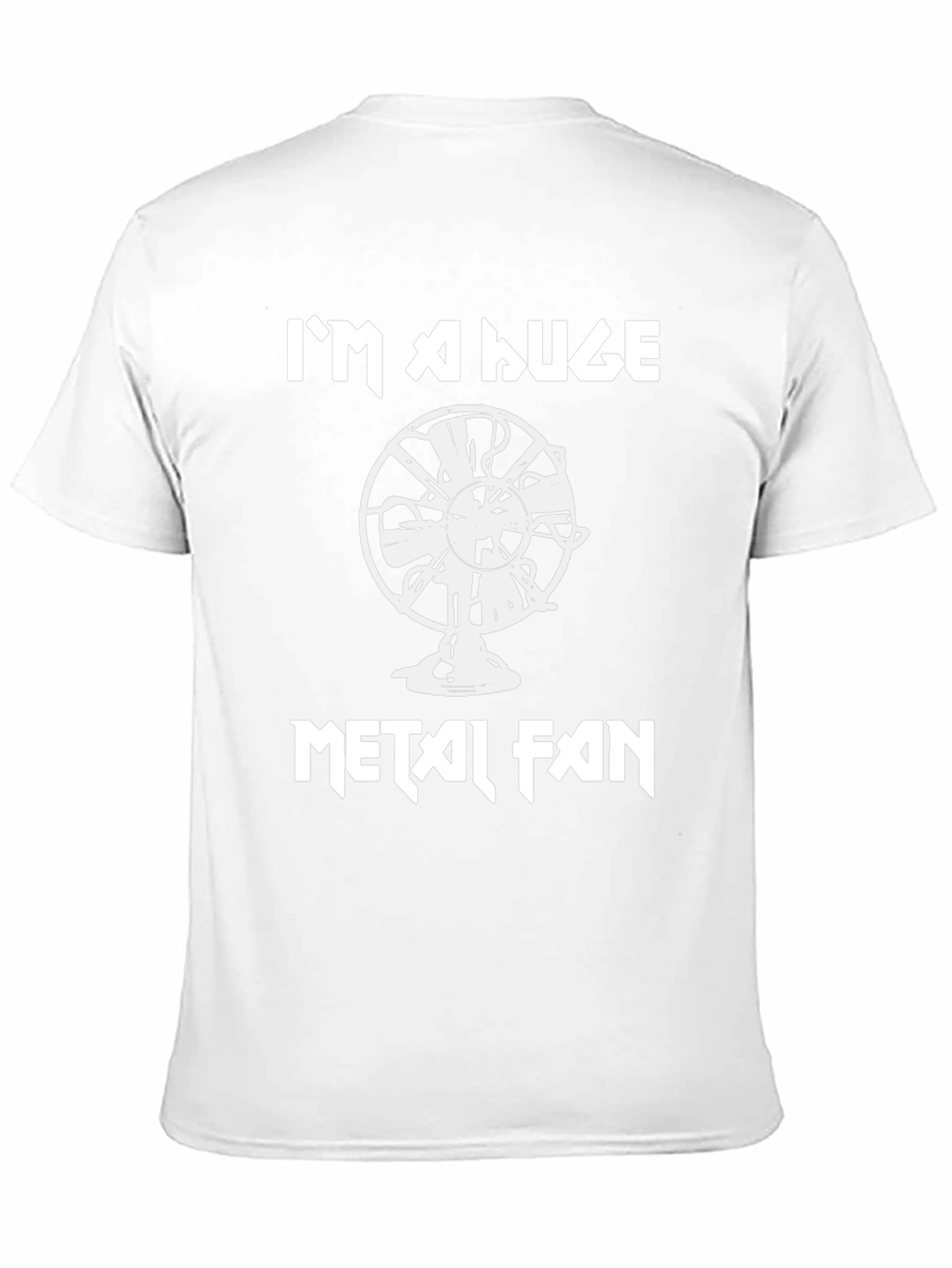 Im A Huge Metal Fan T-Shirt