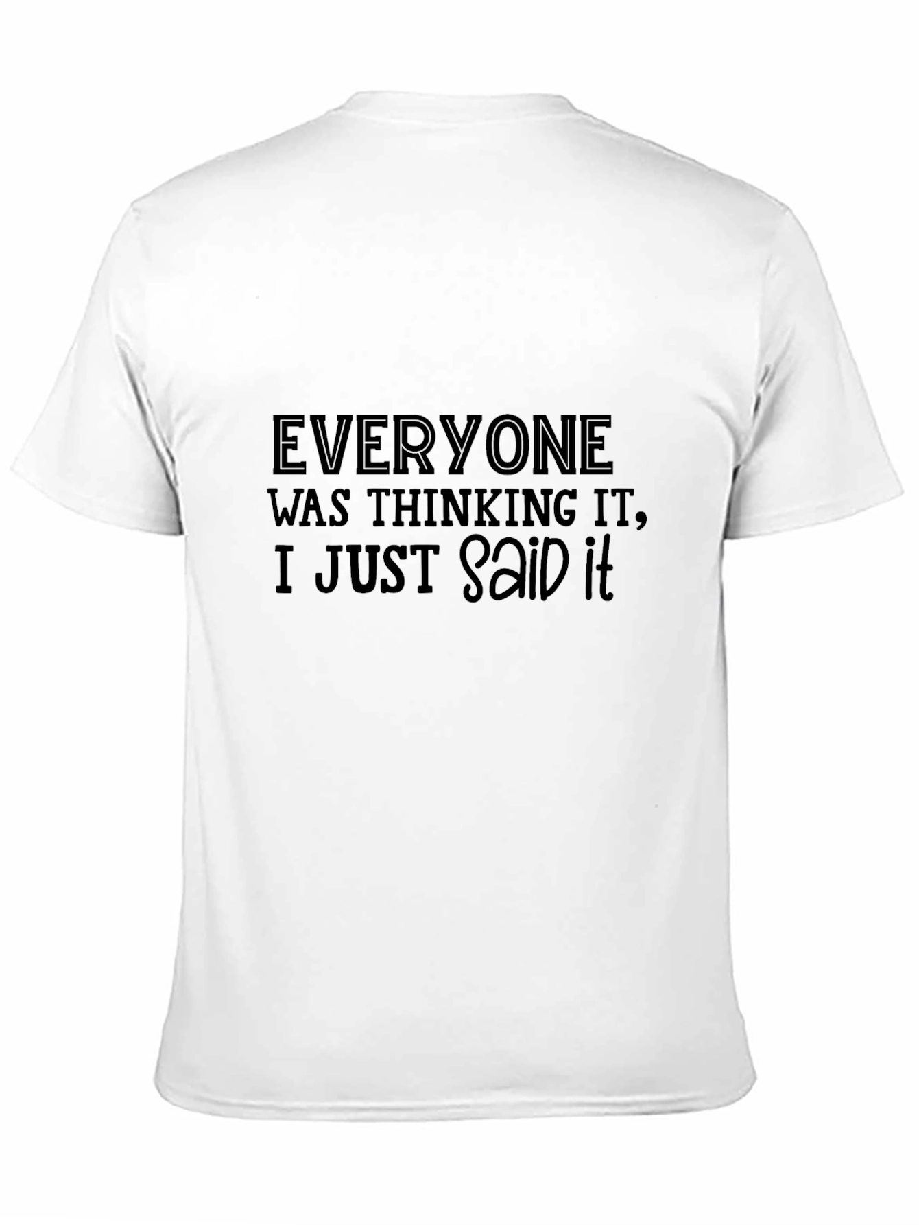 Everyone Was Thinking It T-Shirt