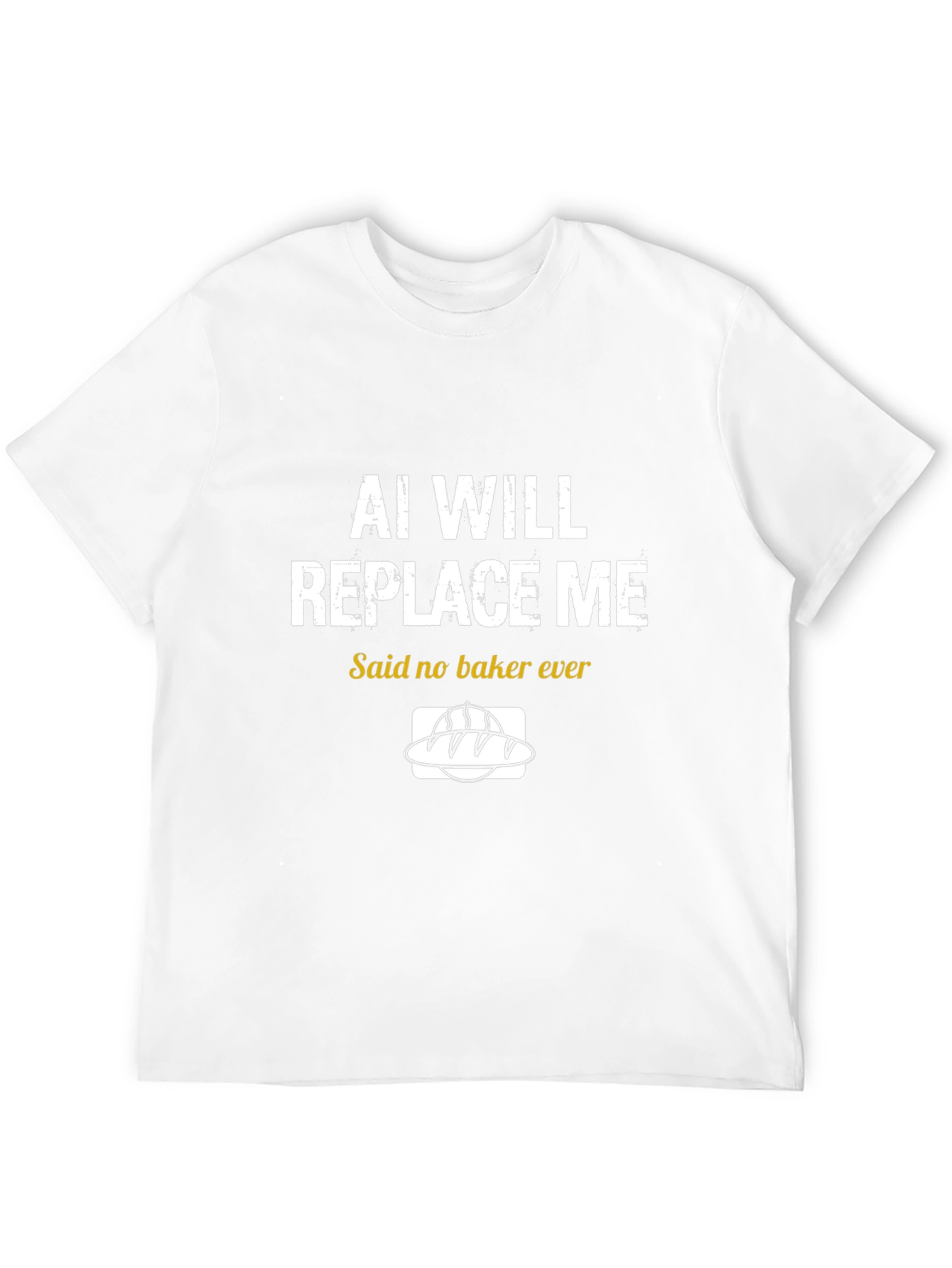 AI Wont Replace Me Baker T-Shirt