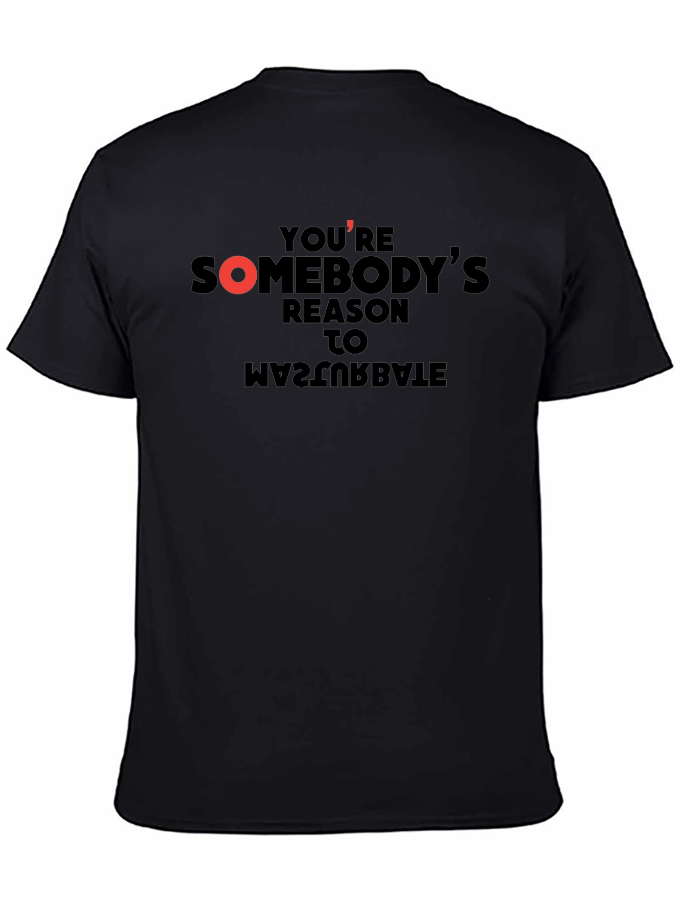 Youre Somebodys Reason T-Shirt