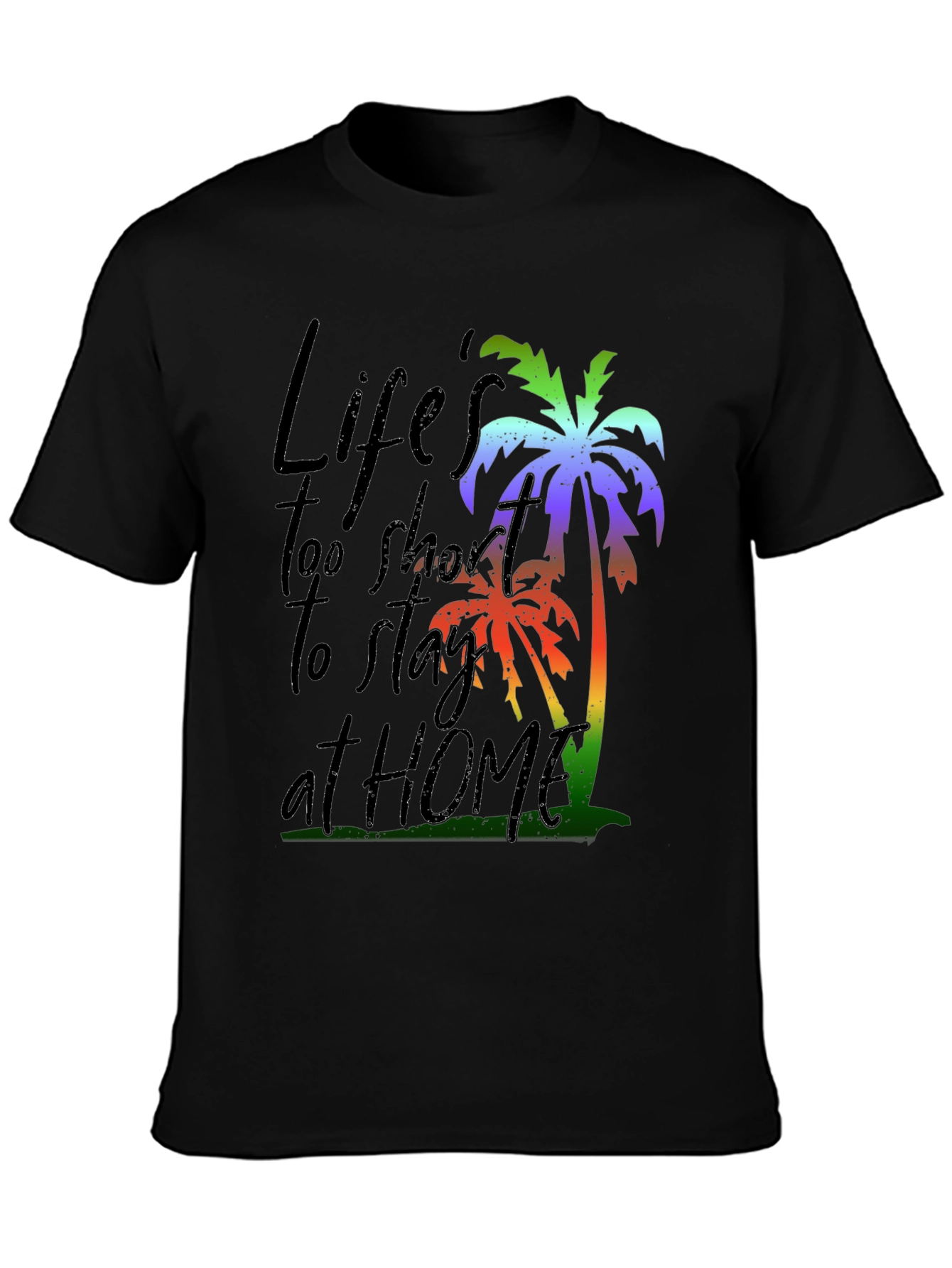 Lifes Too Short Graphic T-Shirt