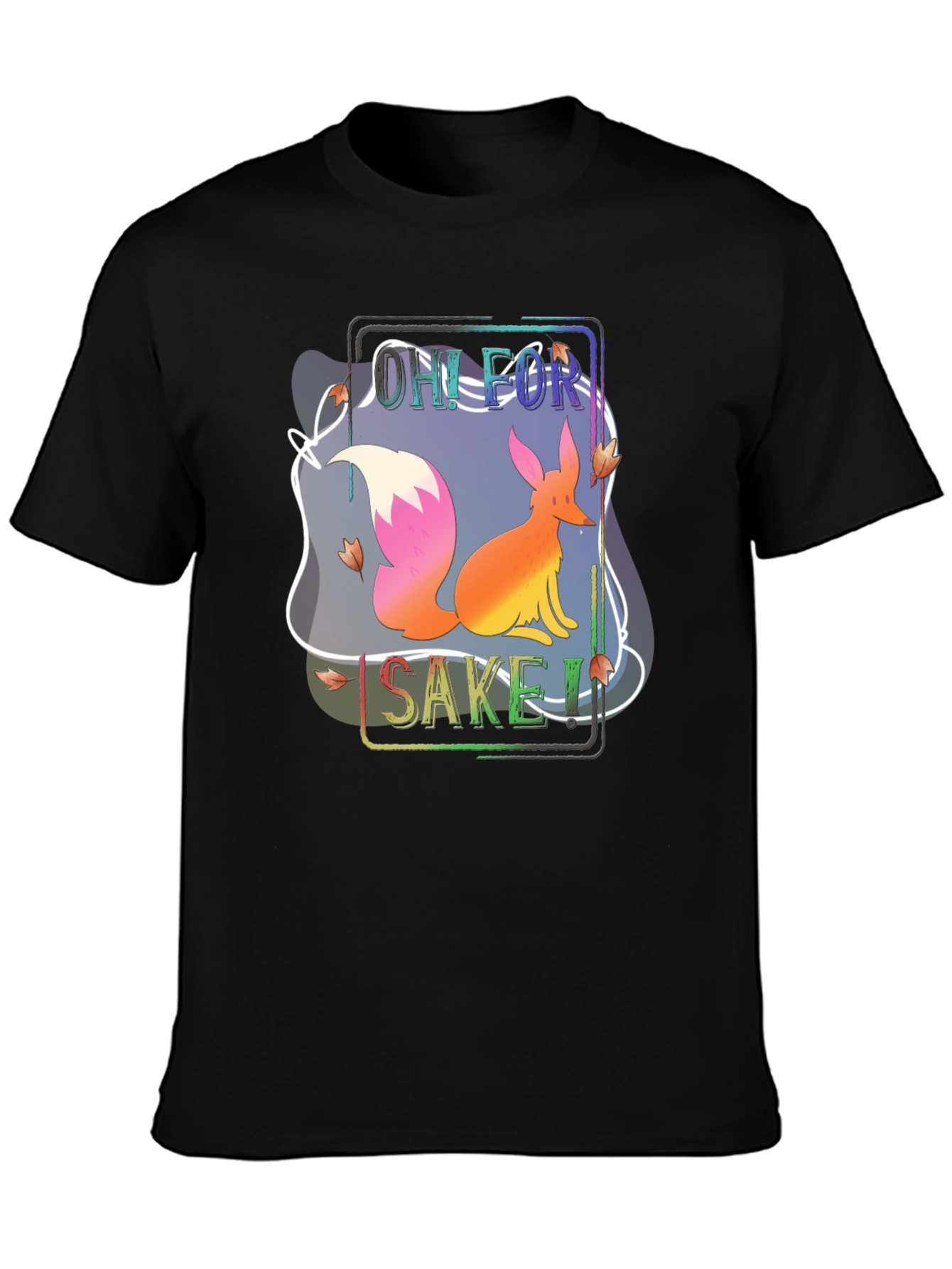 Oh For Fox Sake T-Shirt Funny Animal Tee