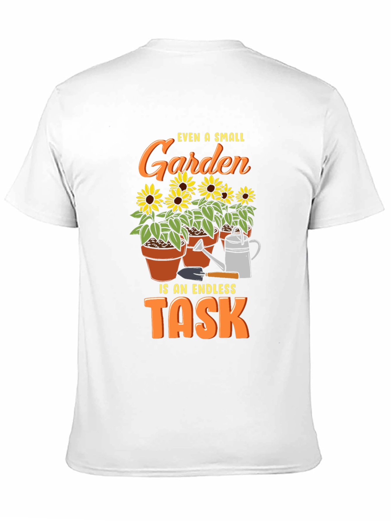 Gardening Task T-Shirt - Small Garden Endless Task