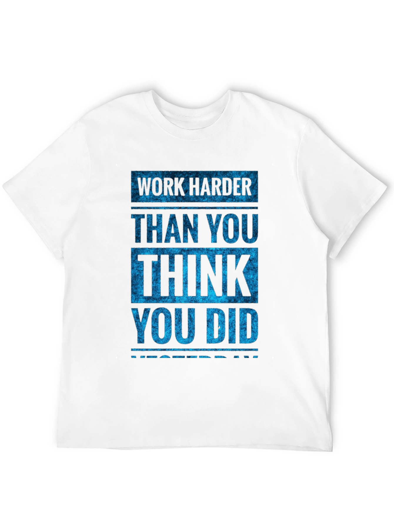 Motivational Work Harder Graphic Tee