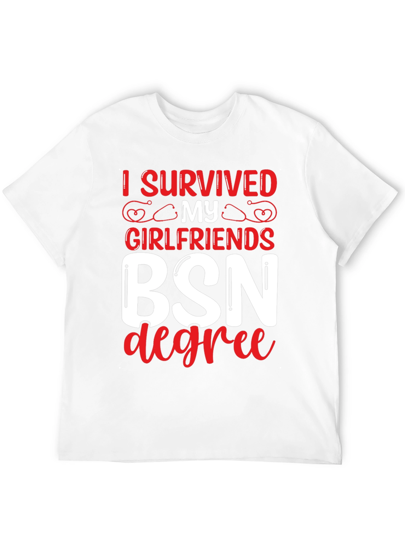 I Survived My Girlfriends BSN Degree Graphic Tee