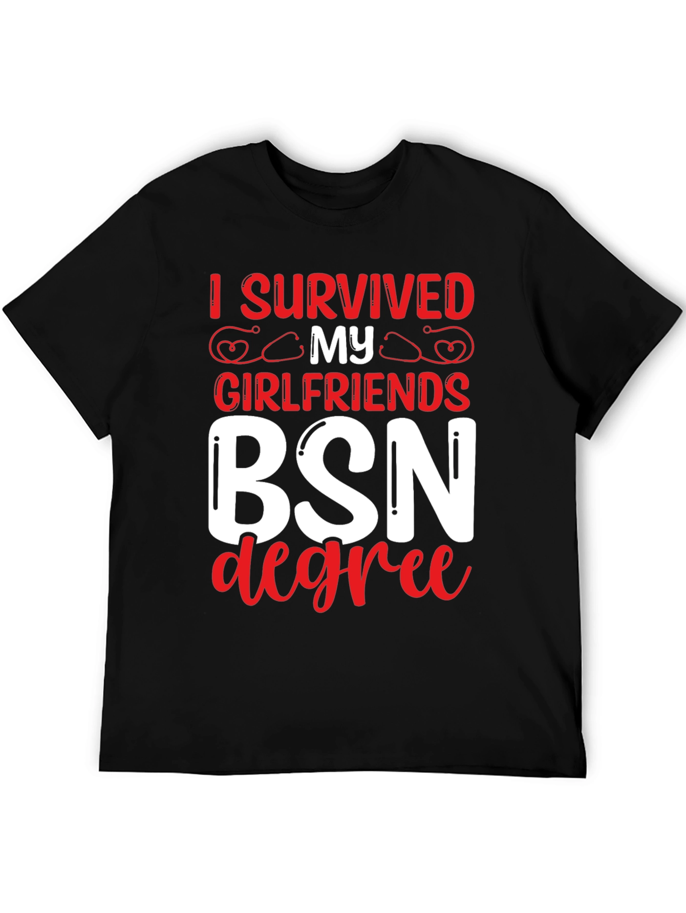 I Survived My Girlfriends BSN Degree Graphic Tee