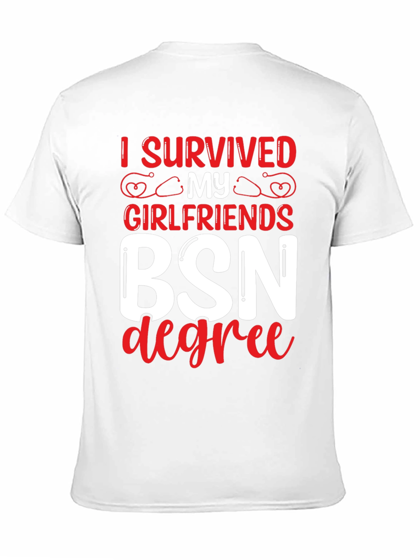 I Survived My Girlfriends BSN Degree Graphic Tee