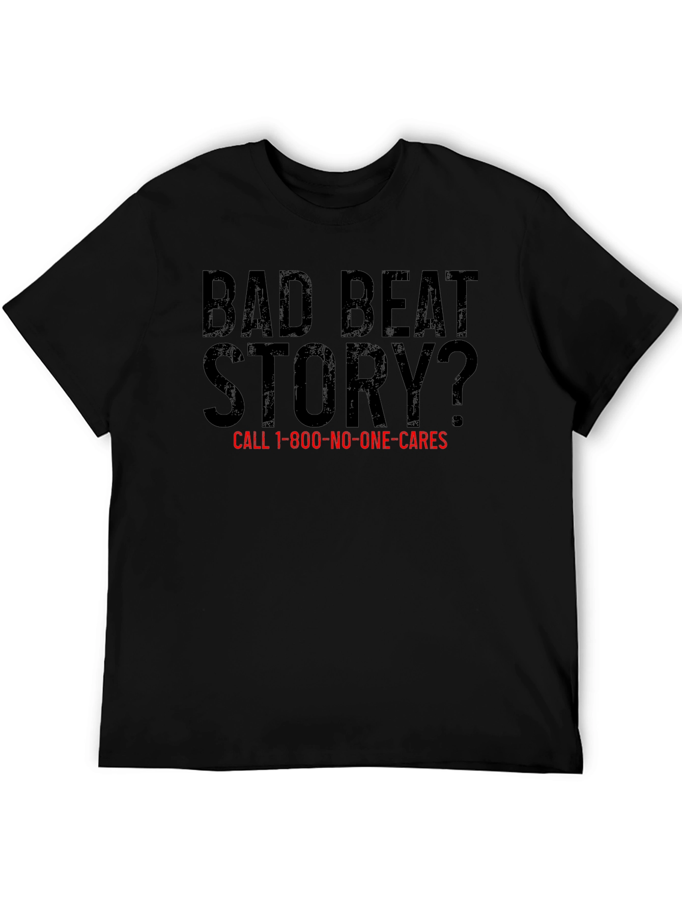 Bad Beat Story? Novelty Graphic T-Shirt