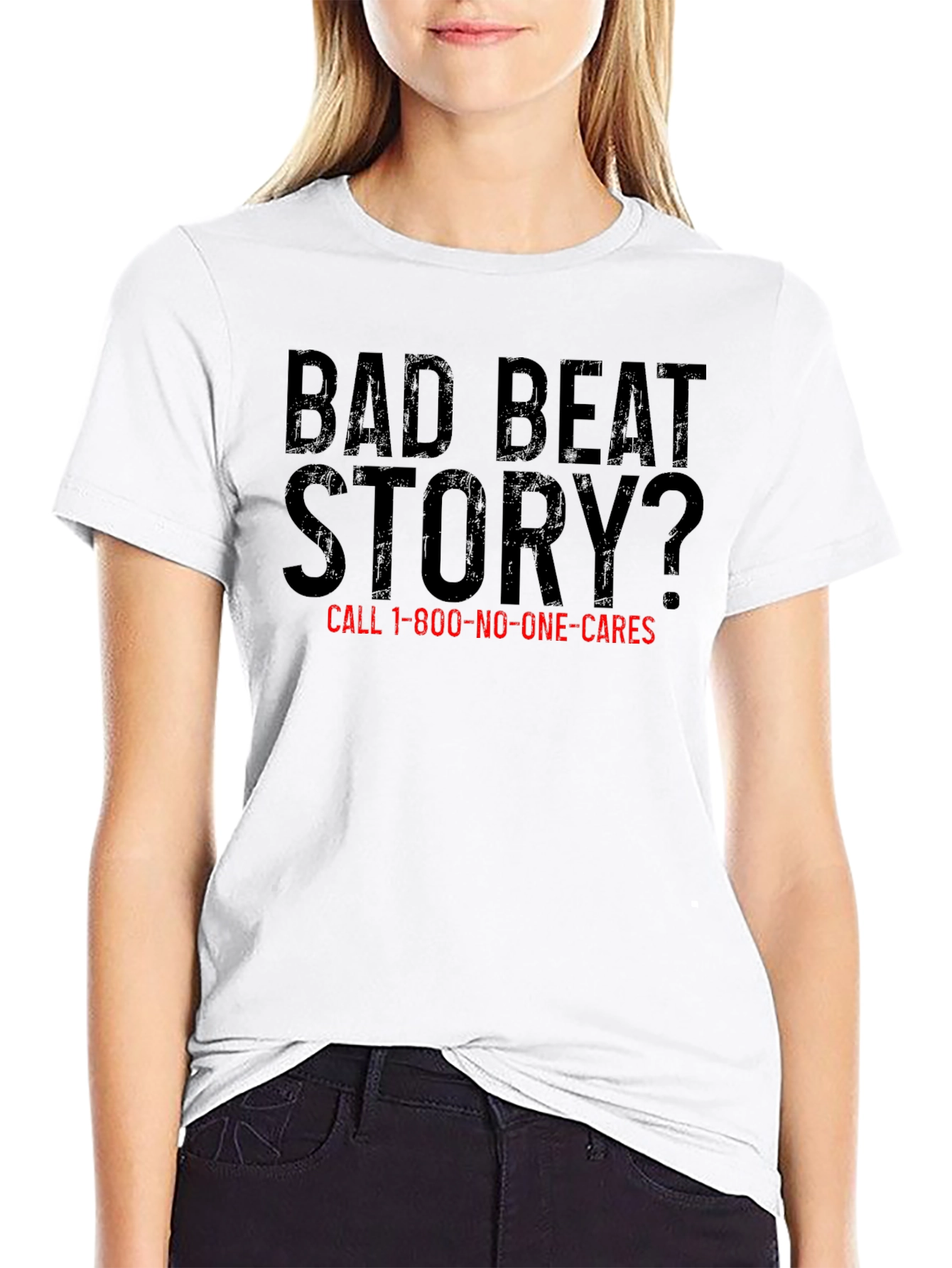 Bad Beat Story? Novelty Graphic T-Shirt