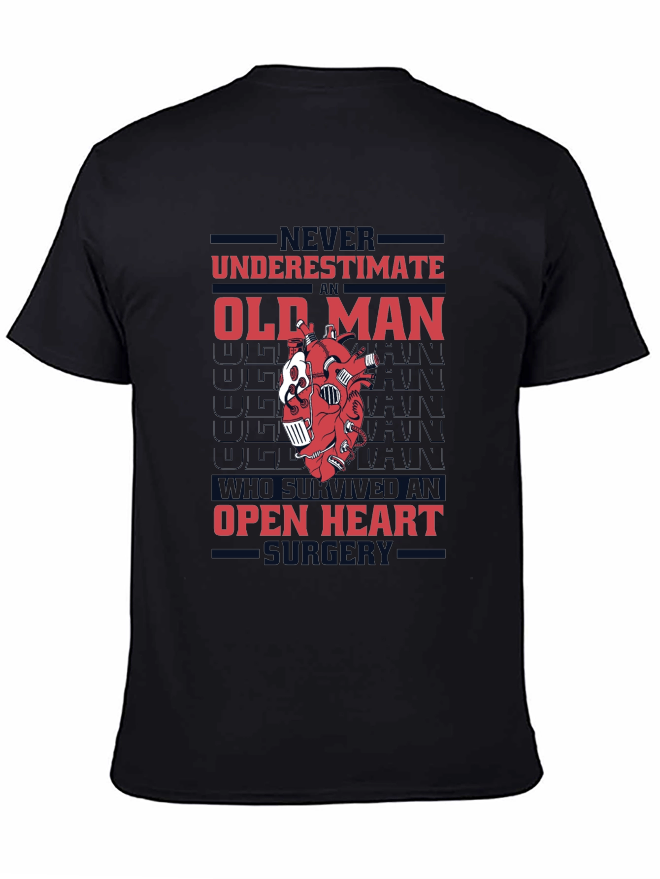 Never Underestimate an Old Man Open Heart Surgery T-Shirt