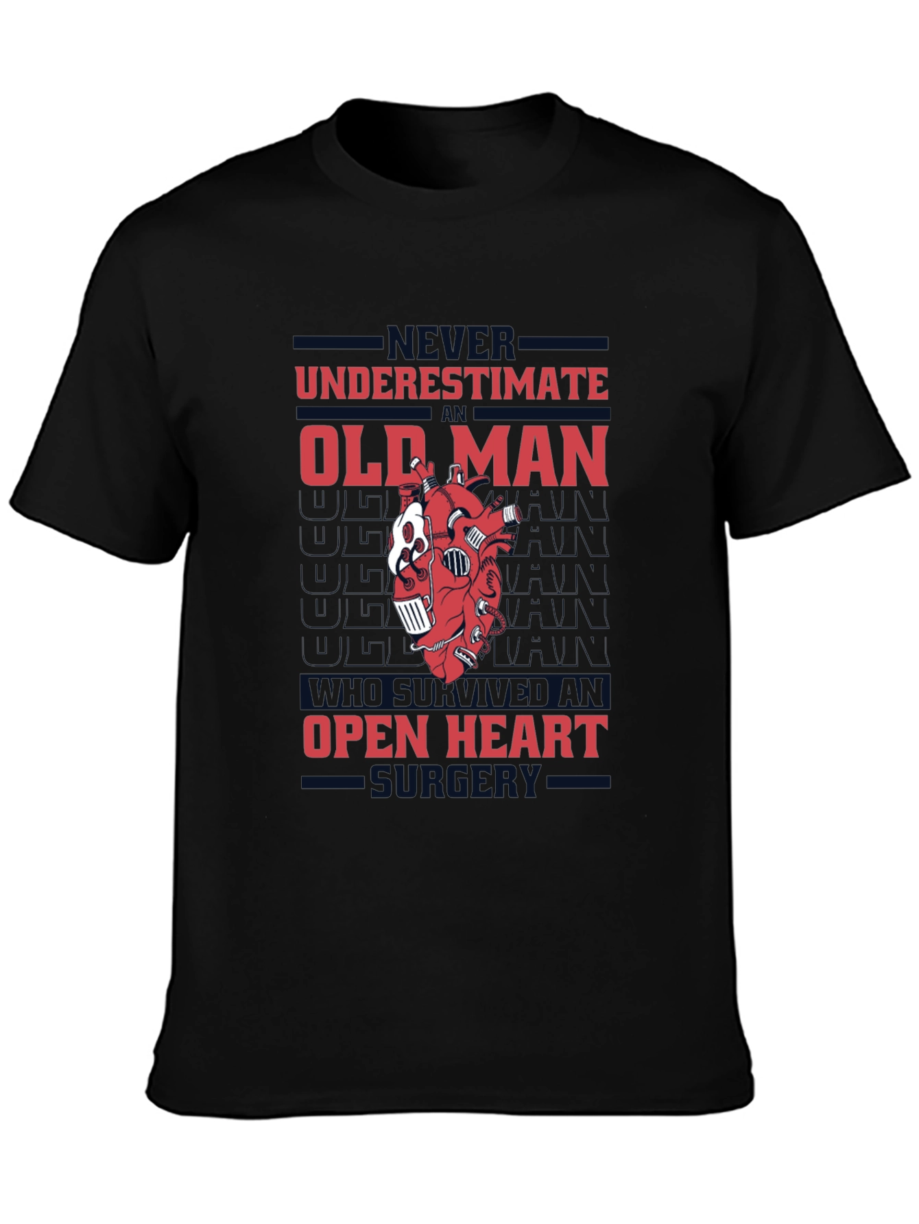 Never Underestimate an Old Man Open Heart Surgery T-Shirt