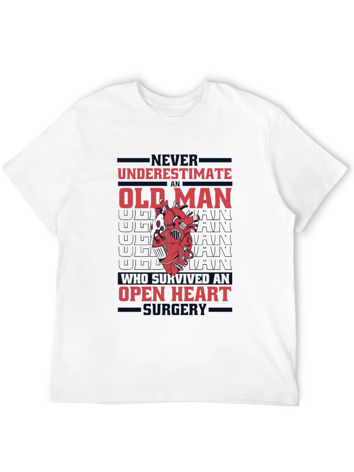 Never Underestimate an Old Man Open Heart Surgery T-Shirt