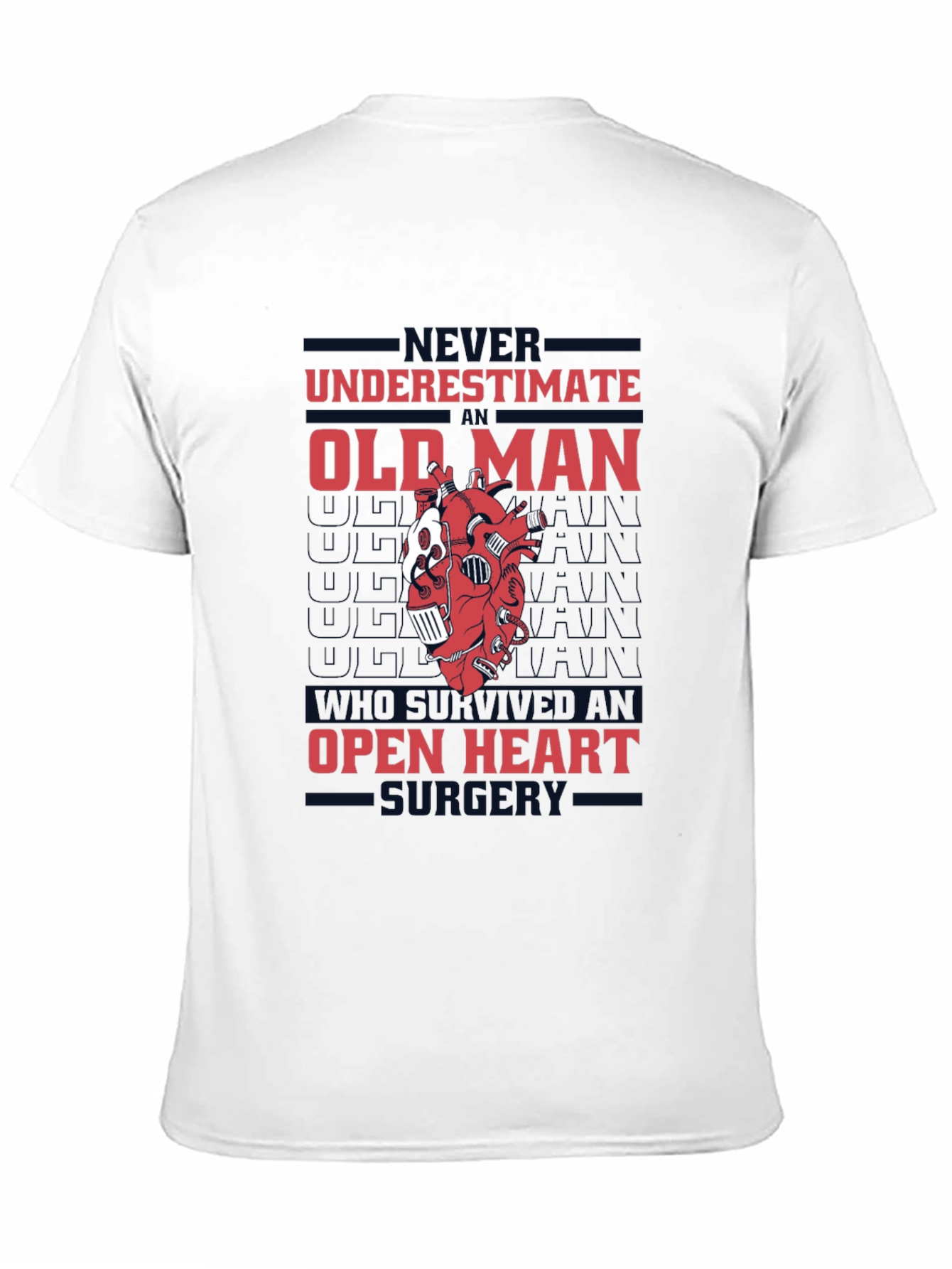 Never Underestimate an Old Man Open Heart Surgery T-Shirt