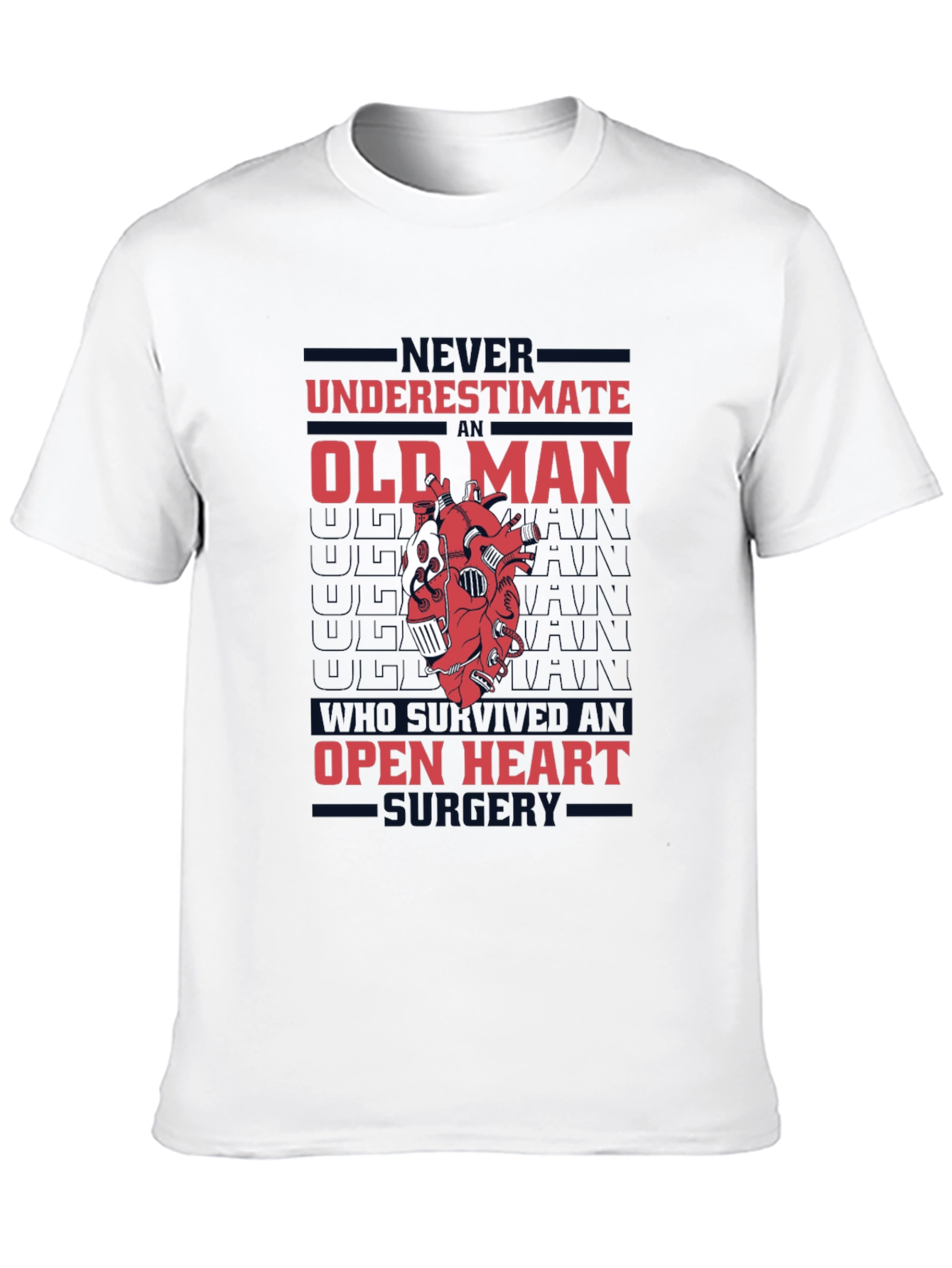 Never Underestimate an Old Man Open Heart Surgery T-Shirt
