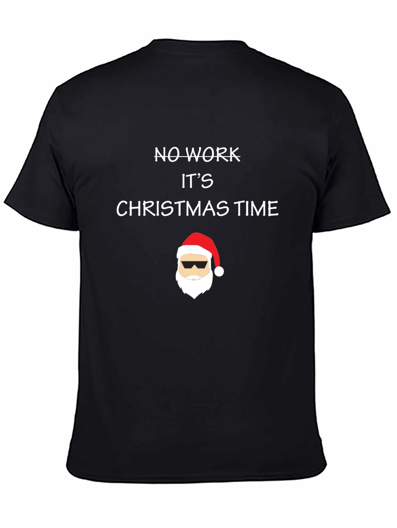 No Work Its Christmas Time T-Shirt