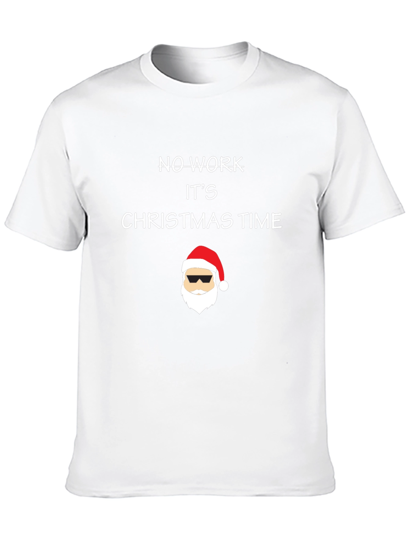 No Work Its Christmas Time T-Shirt