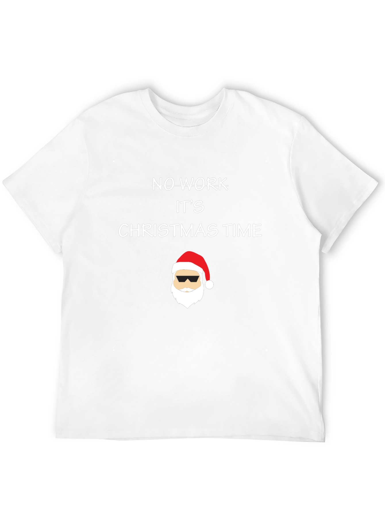 No Work Its Christmas Time T-Shirt