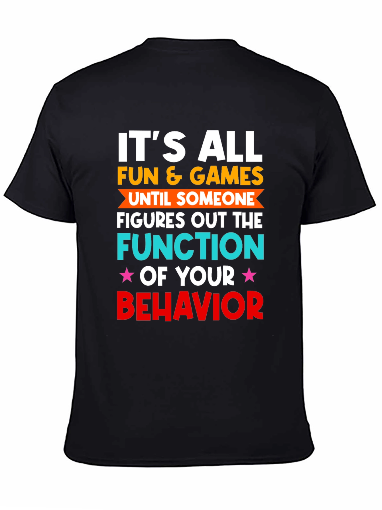 Fun & Games Behavior T-Shirt